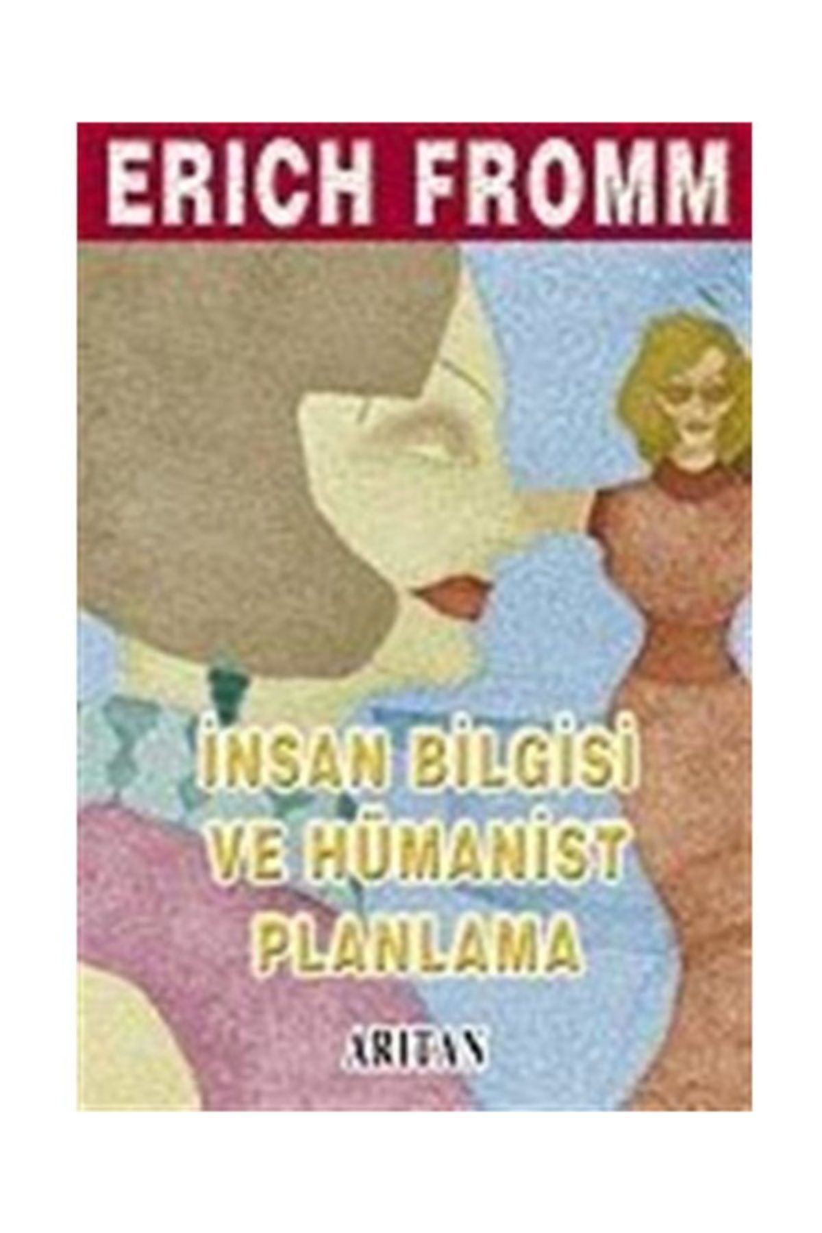 Arıtan Yayınevi Insan Bilgisi Ve Hümanist Planlama
