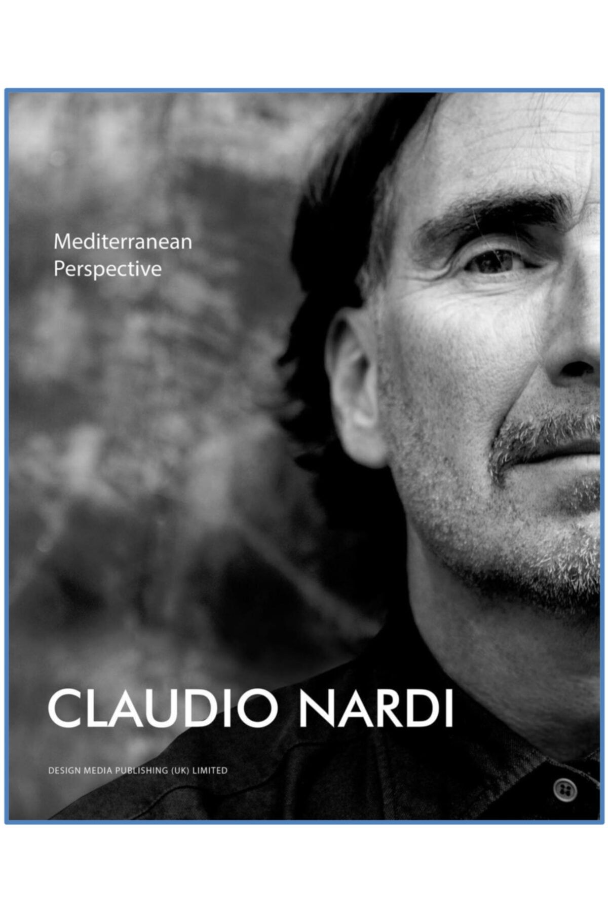 Design Media Publishing Limited Claudio Nardi: Mediterranean Perspective