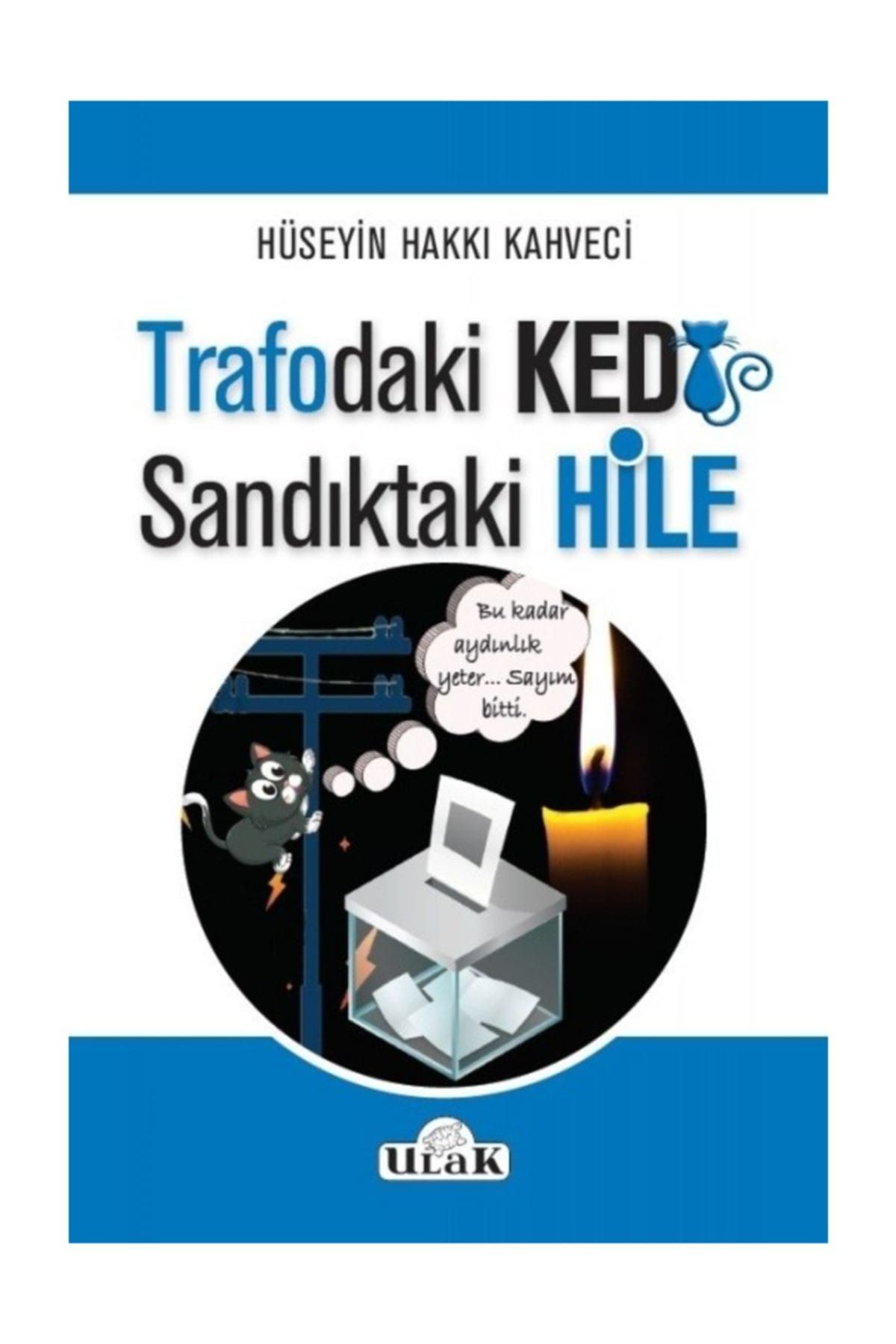 Ulak Yayıncılık Trafodaki Kedi Sandıktaki Hile Hüseyin Hakkı Kahveci