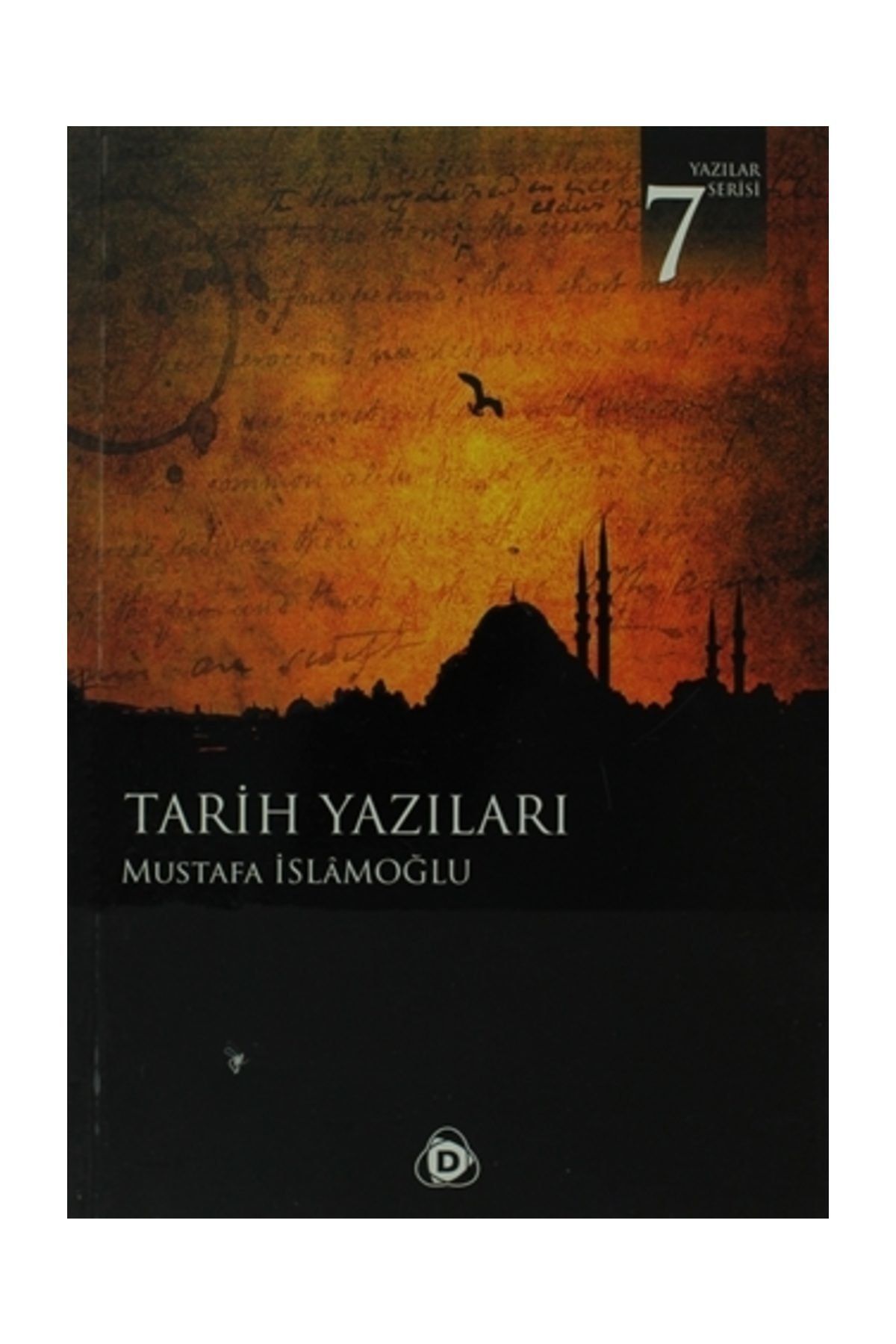 Düşün Yayıncılık Tarih Yazıları - Mustafa İslamoğlu 9786054195510