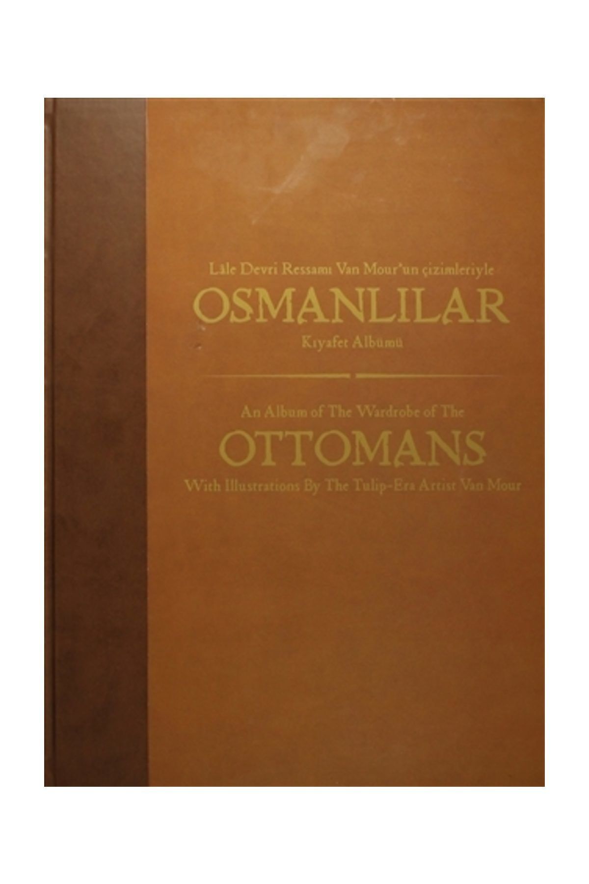 Kültür A.Ş. Lale Devri Ressamı Van Mour'un Çizimleriyle Osmanlılar Kıyafet Albümü - Sinan Ceco
