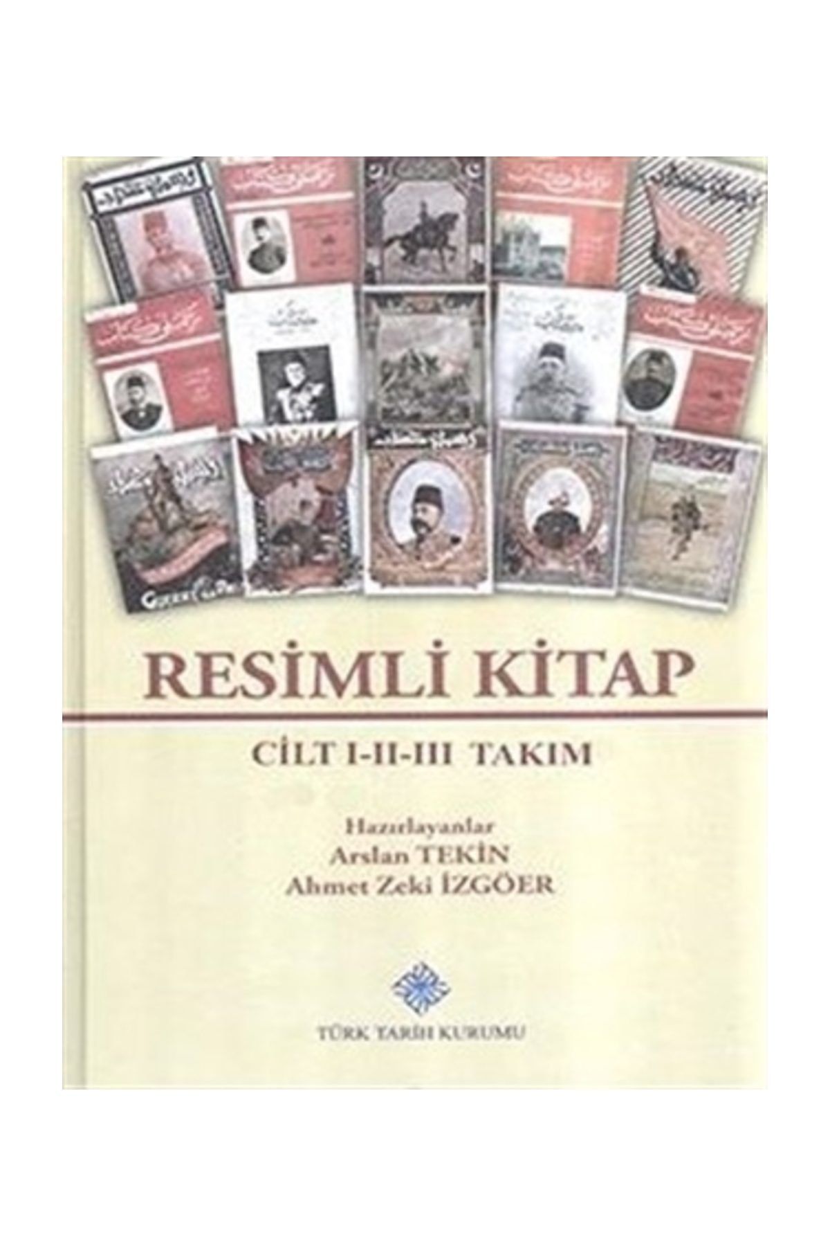 Türk Tarih Kurumu Yayınları Resimli Kitap Seti ( 3 Cilt Takım) - Ahmet Zeki İzgören,Arslan Tekin
