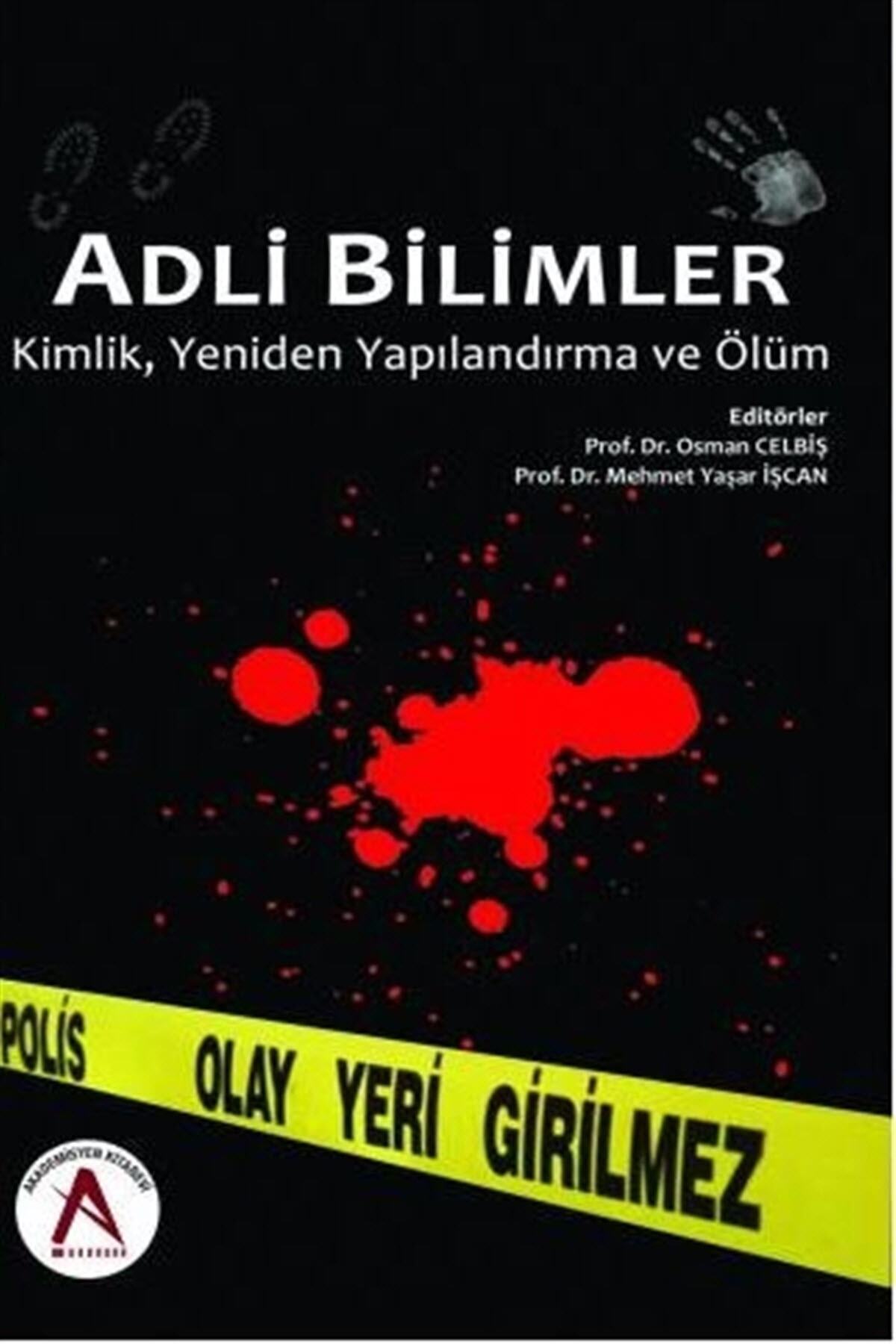 Akademisyen Kitabevi Adli Bilimler - Mehmet Yaşar İşcan,Osman Celbiş