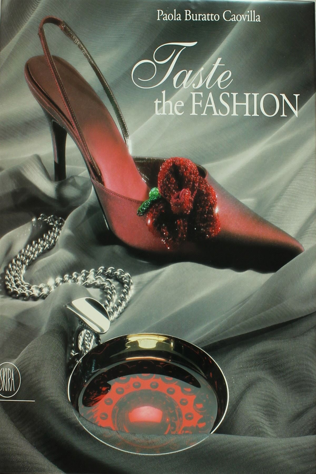 Skira Editore Taste the Fashion - Paola Buratto Caovilla