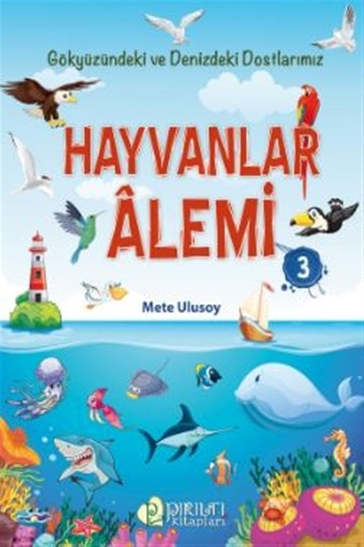 pirilti kitaplari hayvanlar alemi 3 gokyuzundeki ve denizdeki dostlarimiz mete ulusoy fiyati yorumlari trendyol