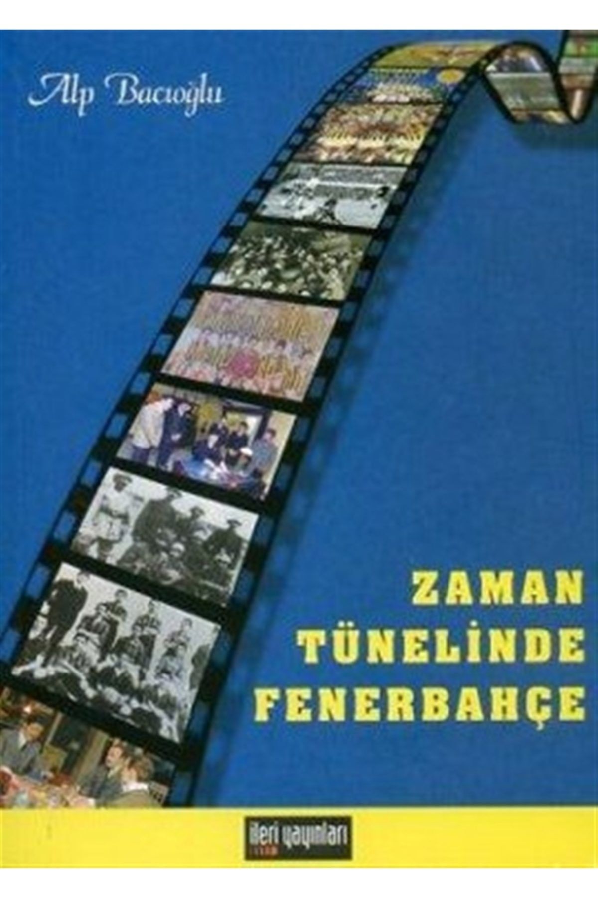 İleri Yayınları Zaman Tünelinde Fenerbahçe