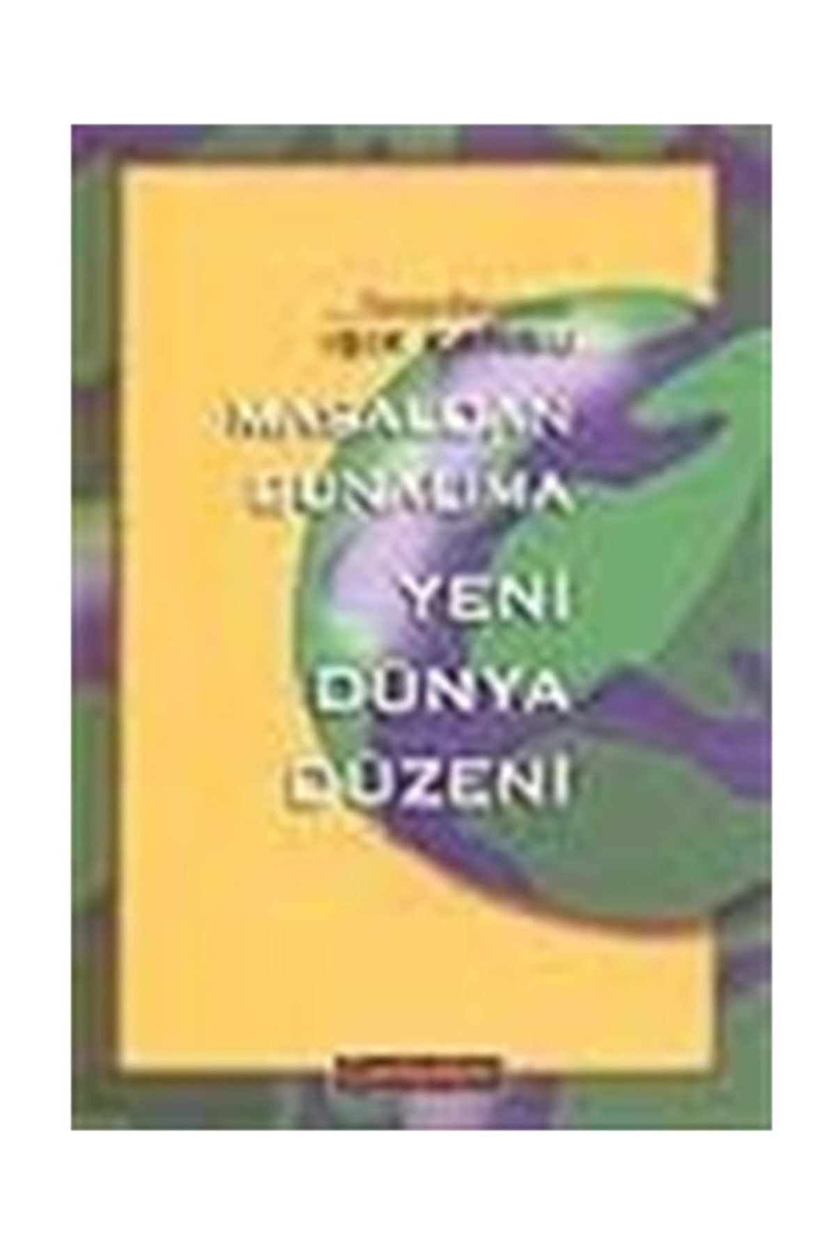 Cumhuriyet Kitapları Masaldan Bunalıma Yeni Dünya Düzeni