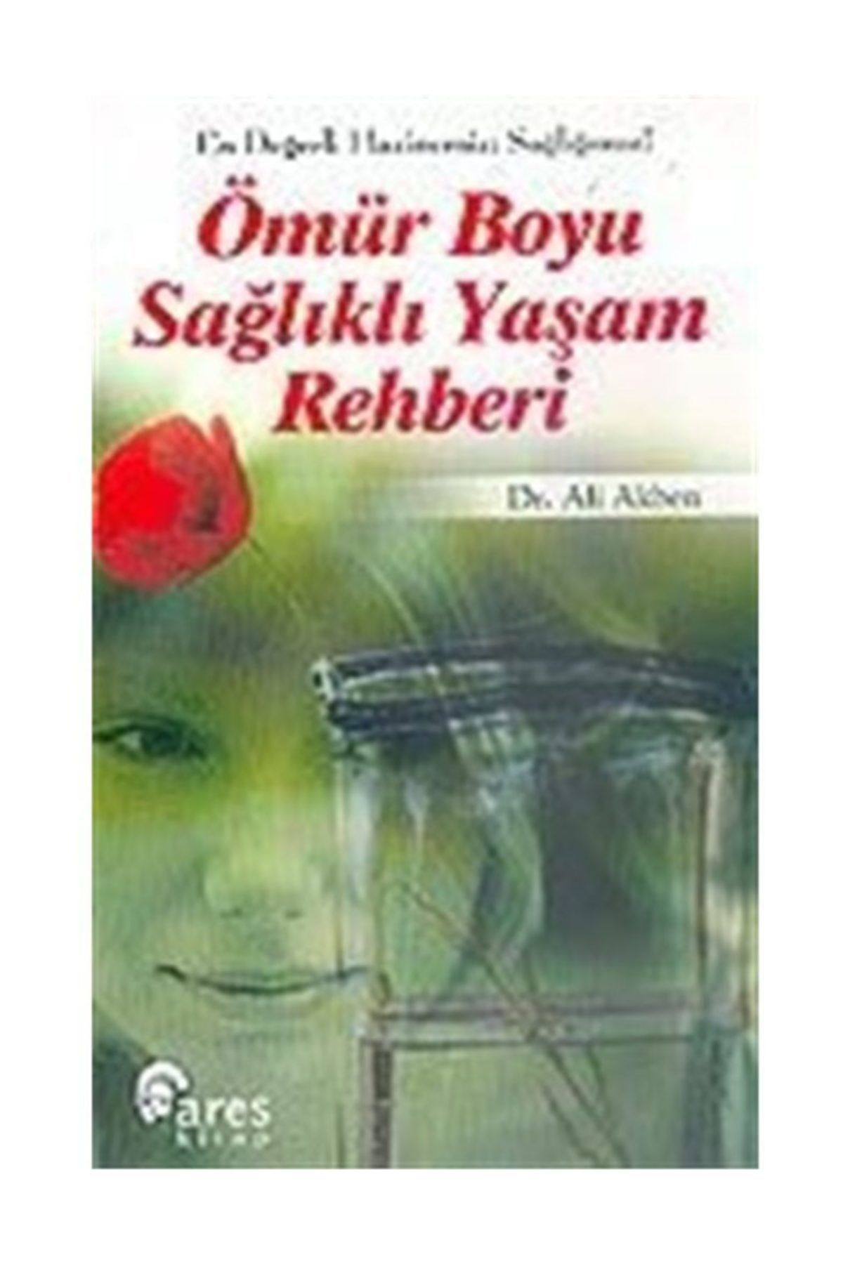 Ares Yayınları Ömür Boyu Sağlıklı Yaşam Rehberi