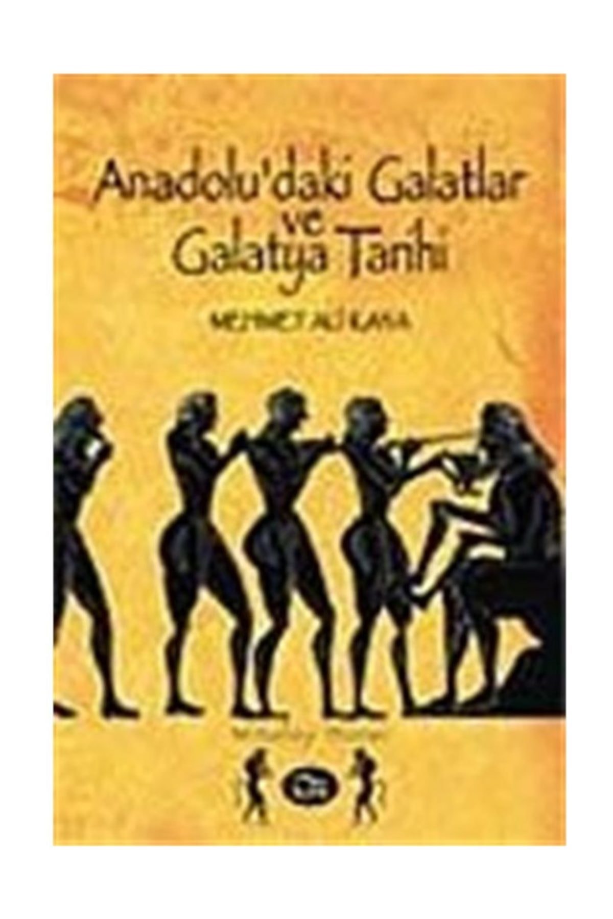 İlya Yayınevi Anadolu'daki Galatlar Ve Galataya Tarihi