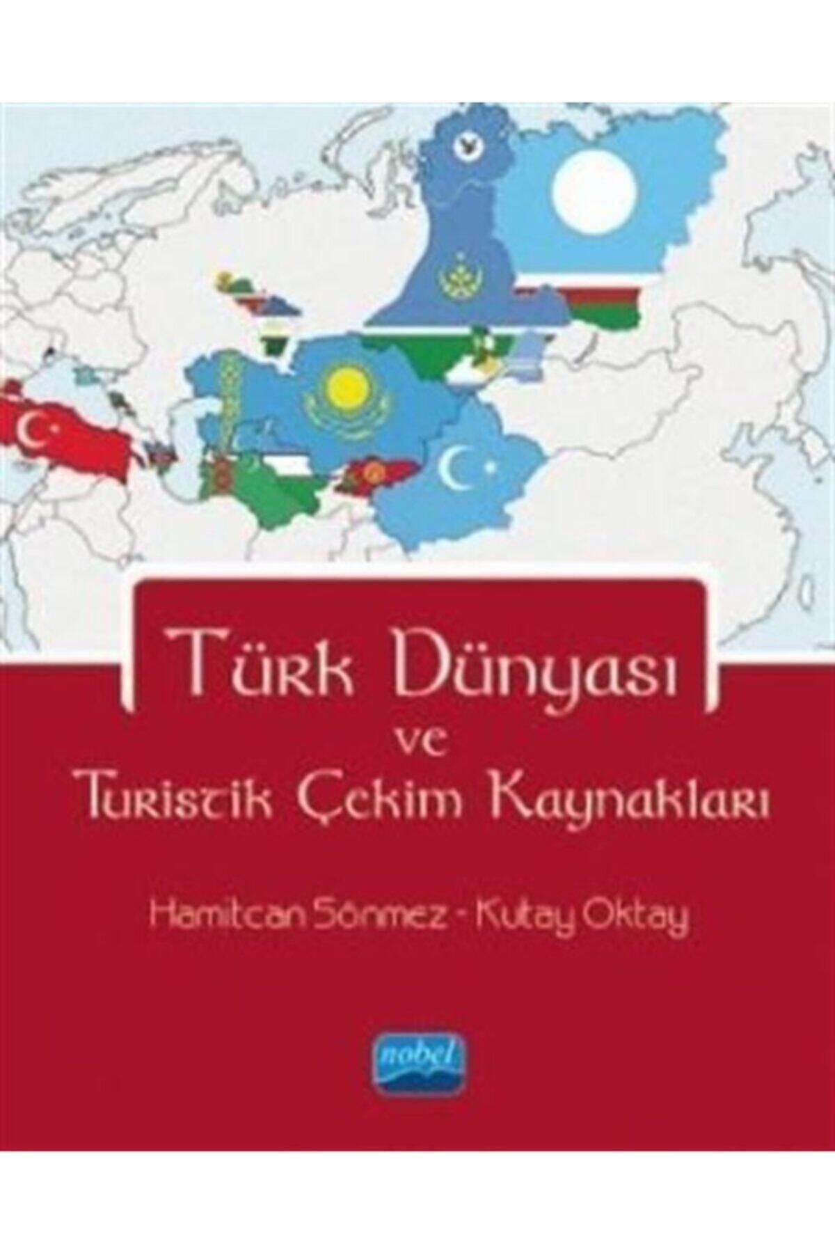 Nobel Akademik Yayıncılık Türk Dünyası Ve Turistik Çekim Kaynakları