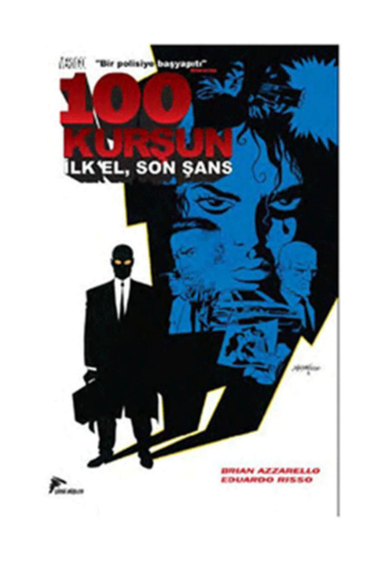 Çizgi Düşler Yayınevi 100 Kurşun 1 - İlk El, Son Şans - Brian Azzarello
