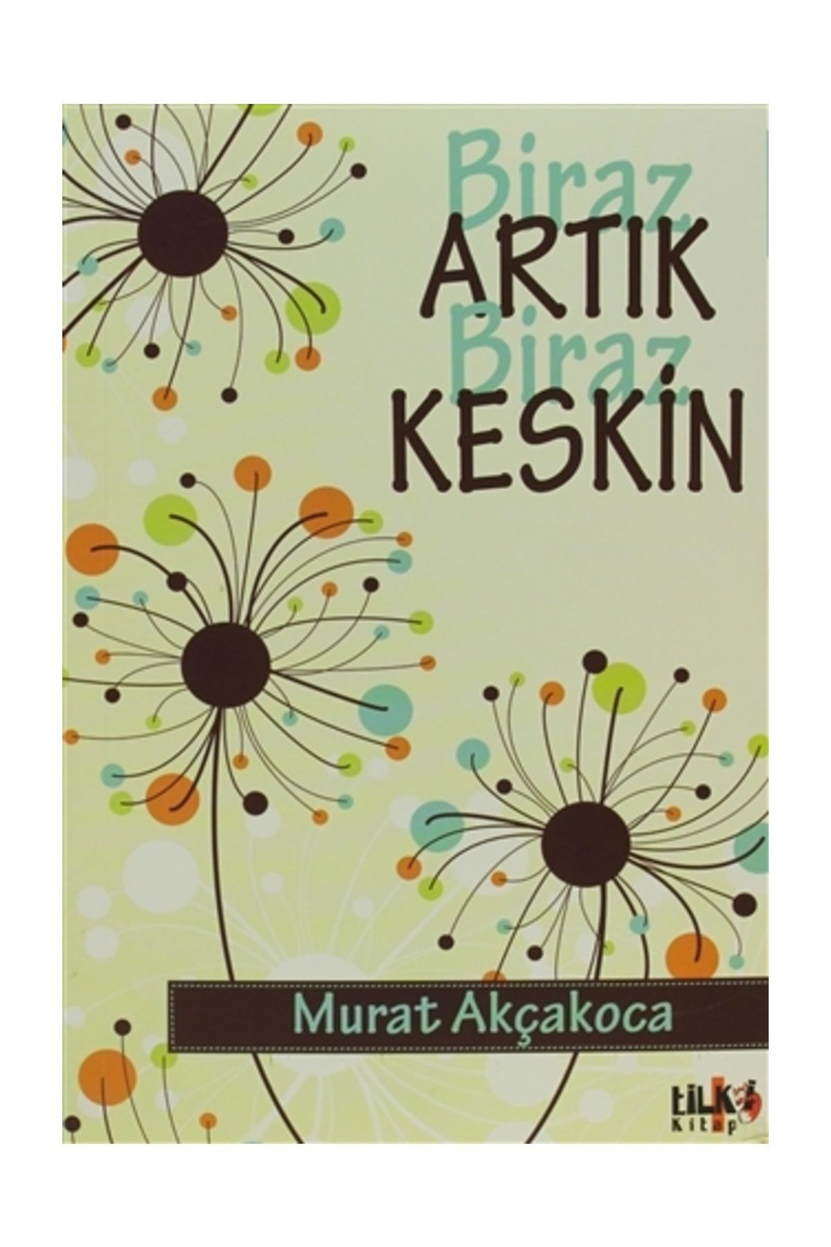 Tilki Kitap Biraz Artık Biraz Keskin - Murat Akçakoca