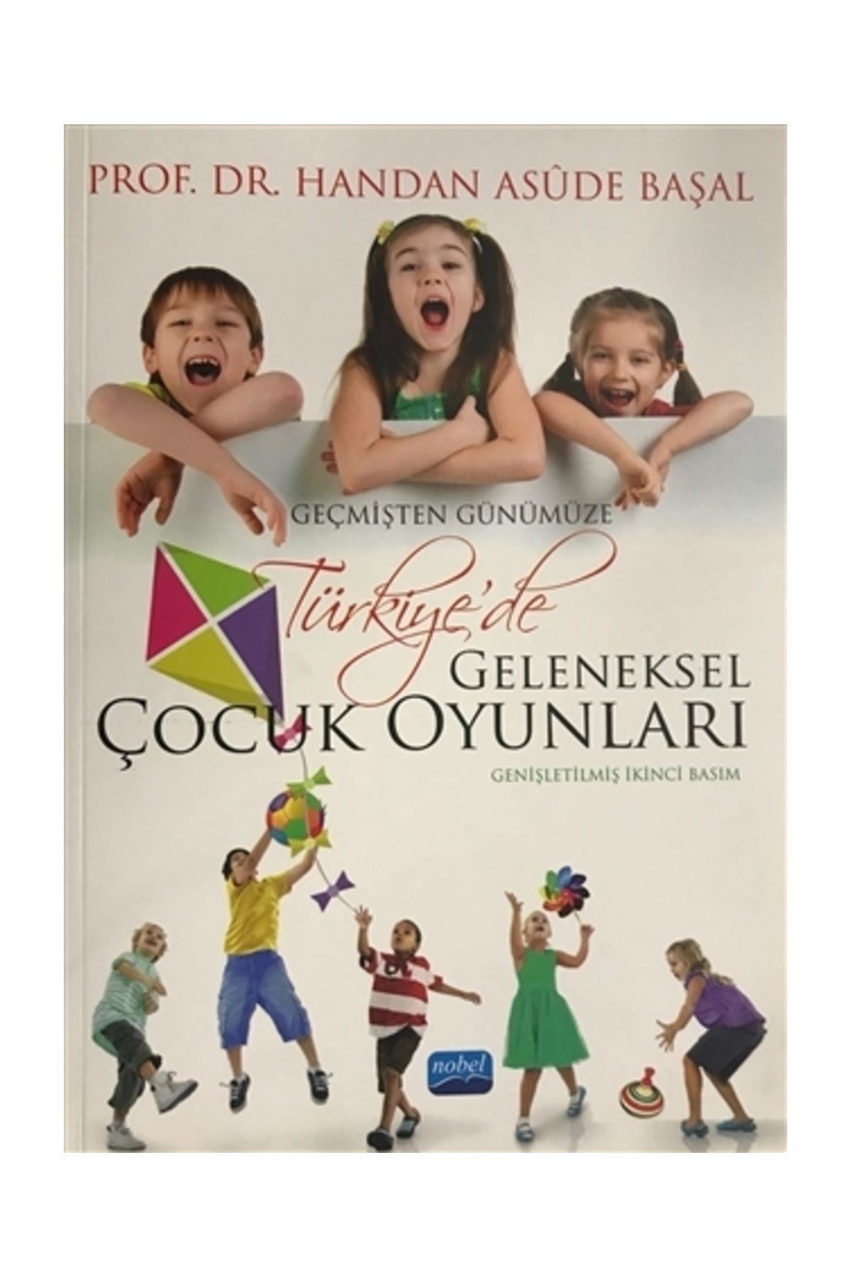 Nobel Akademik Yayıncılık Geçmişten Günümüze Geleneksel Çocuk Oyunları