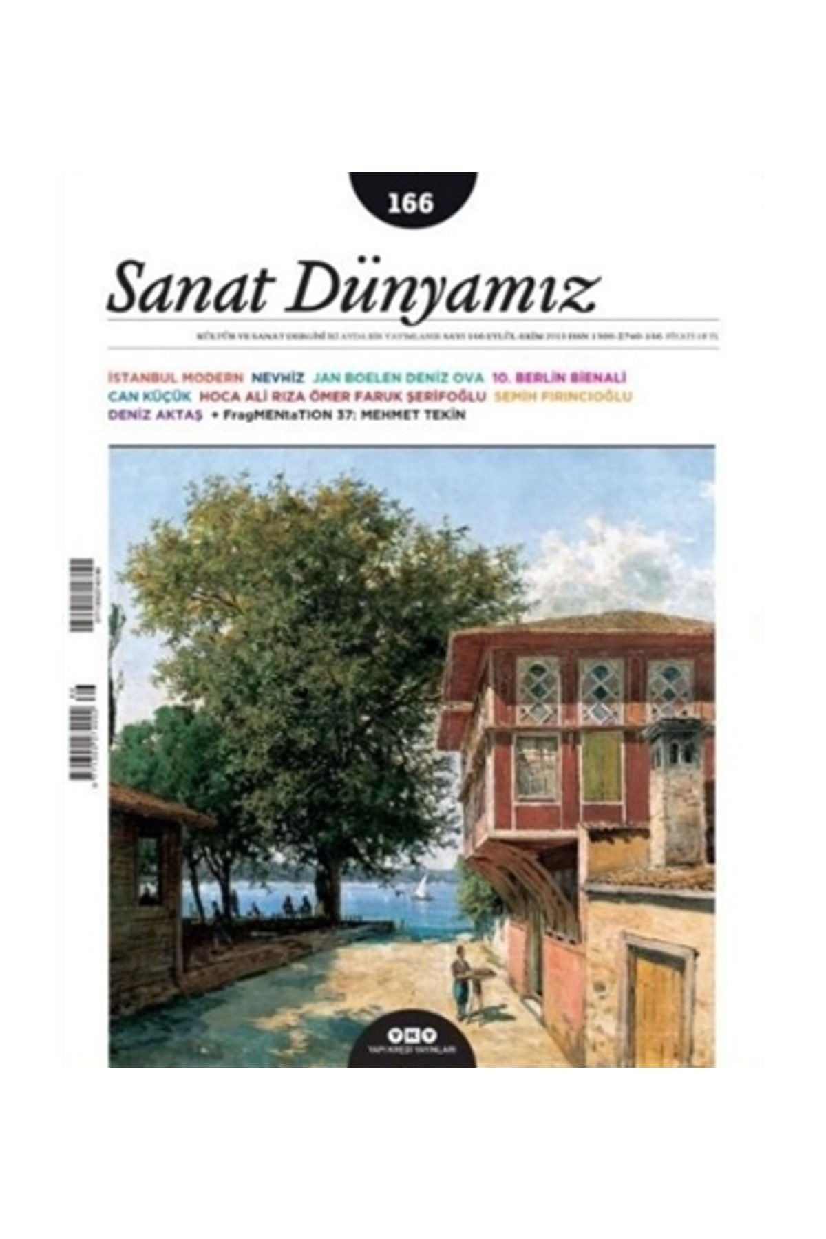 YAPI KREDİ YAYINLARI DERGİ Sanat Dünyamız İki Aylık Kültür ve Sanat Dergisi Sayı : 166 Eylül - Ekim 2018