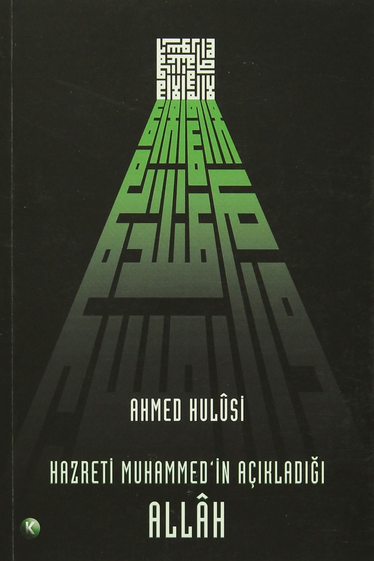 Kitsan Yayınları Hazreti Muhammed’in Açıkladığı Allah - Ahmed Hulusi