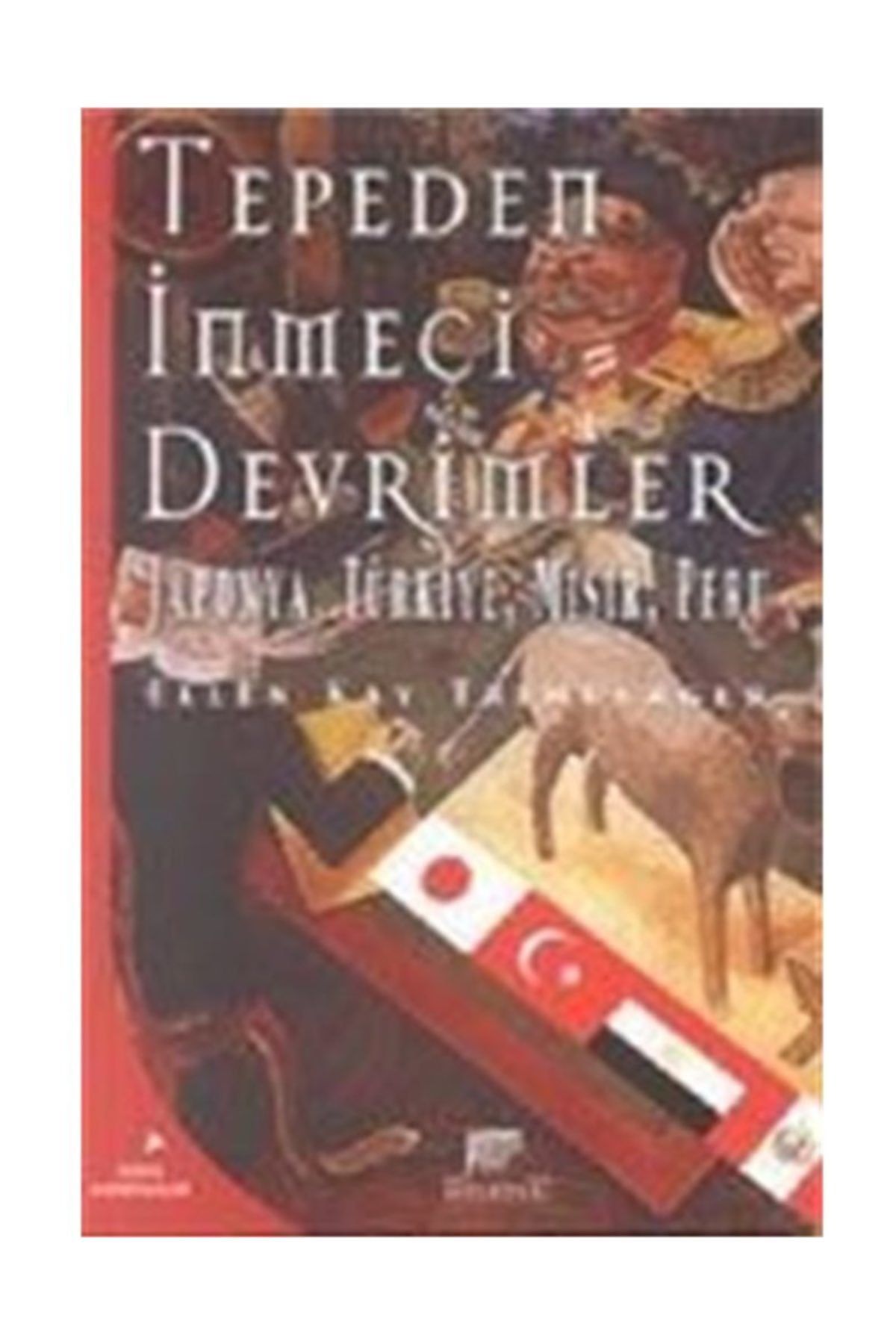 Gaye Kitabevi Tepeden Inmeci Devrimler / Japonya, Türkiye, Mısır, Peru