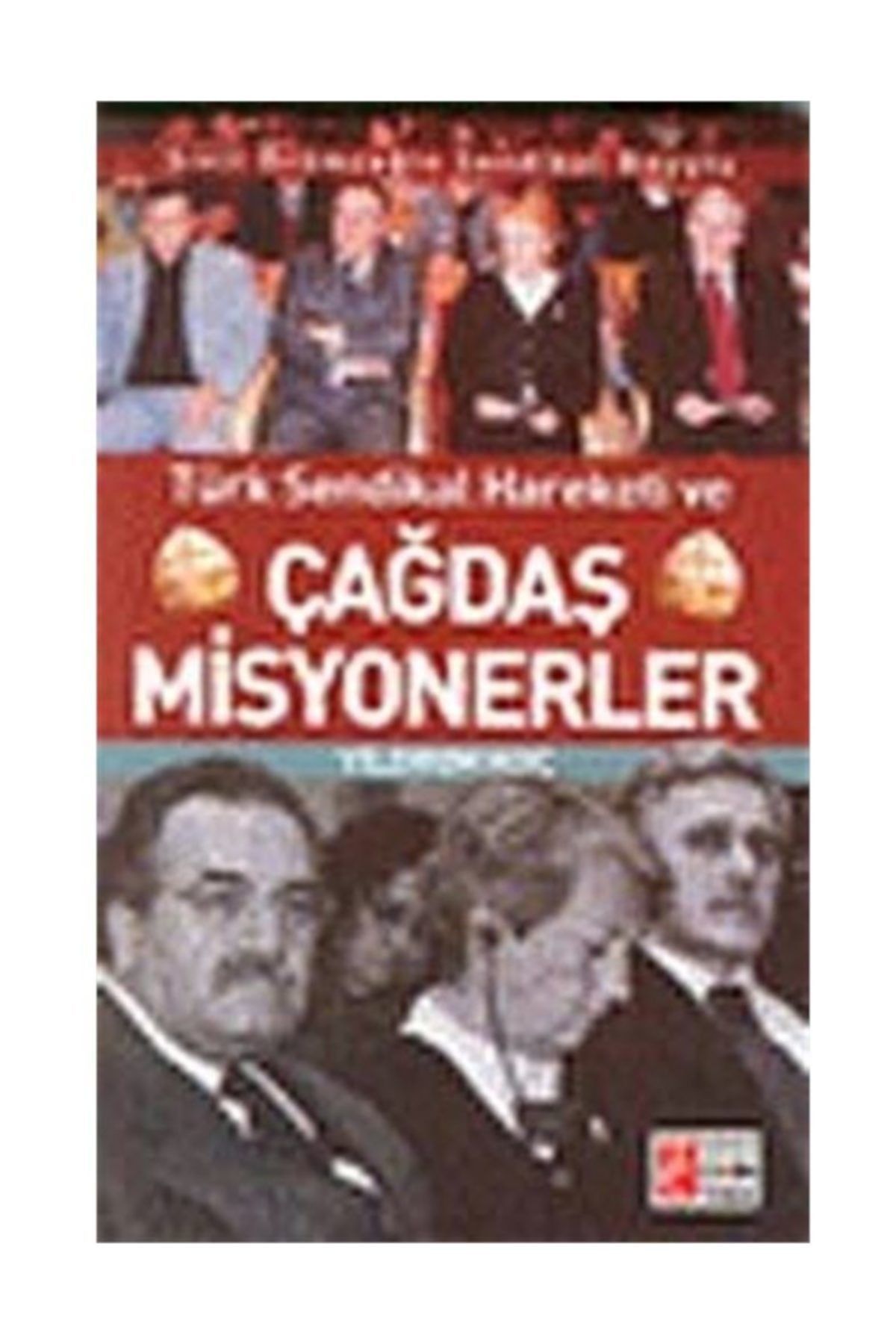 İnsancıl Yayınları Türk Sendikal Hareketi Ve Çağdaş Misyonerler