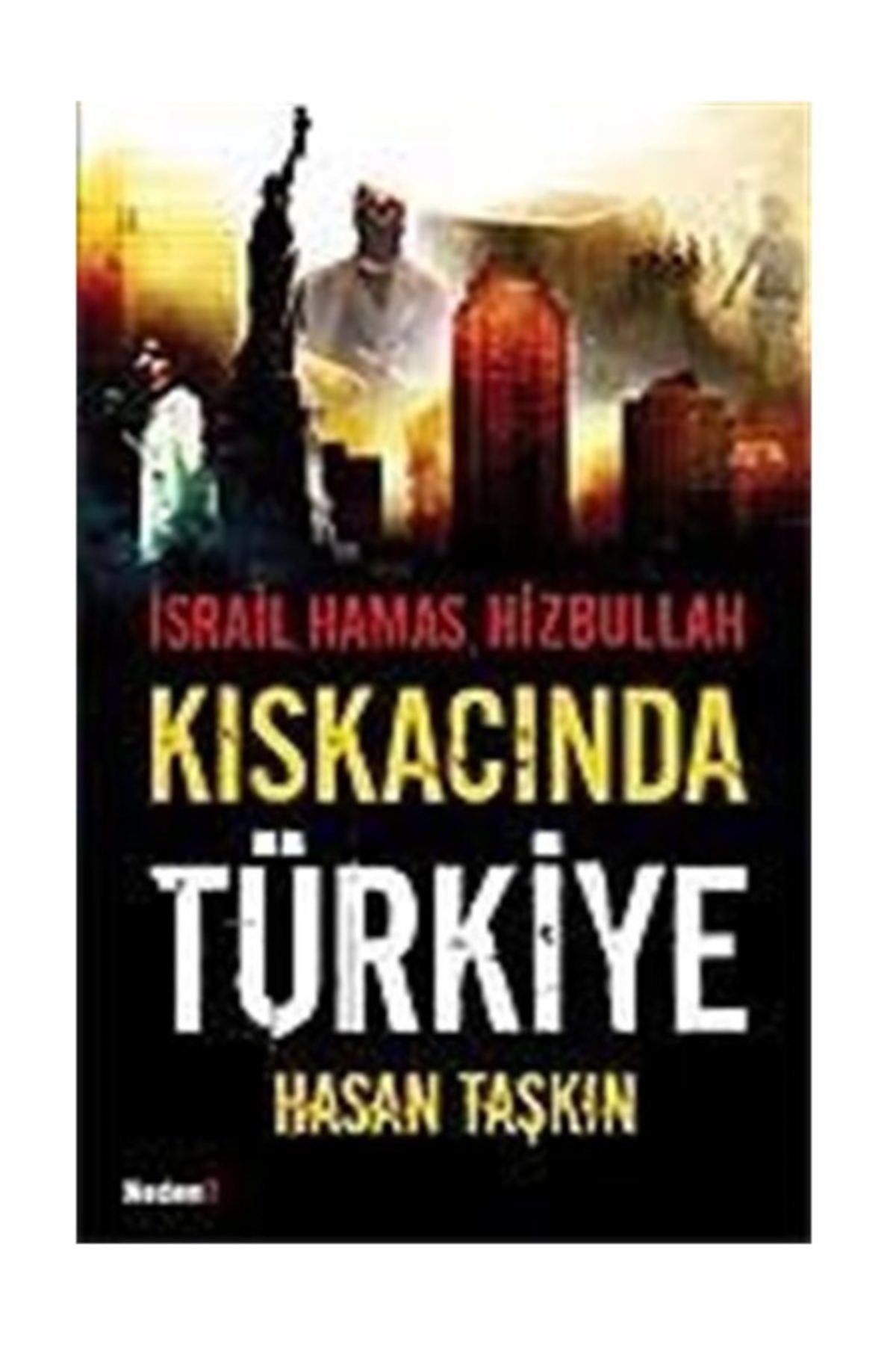 Neden Kitap Israil Hamas Hizbullah Kıskacında Türkiye
