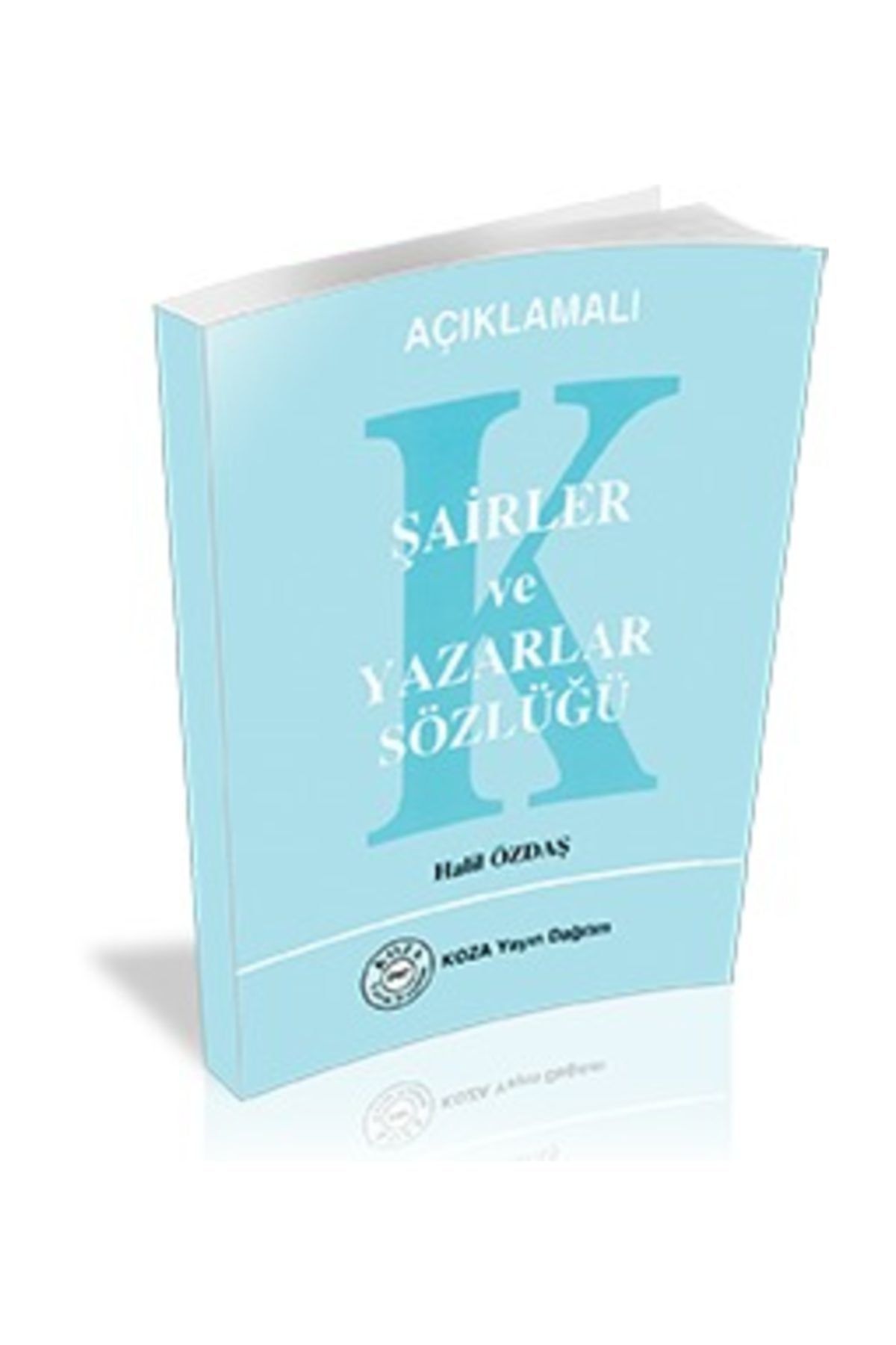 Koza Yayın Dağıtım Şairler Ve Yazarlar Sözlüğü