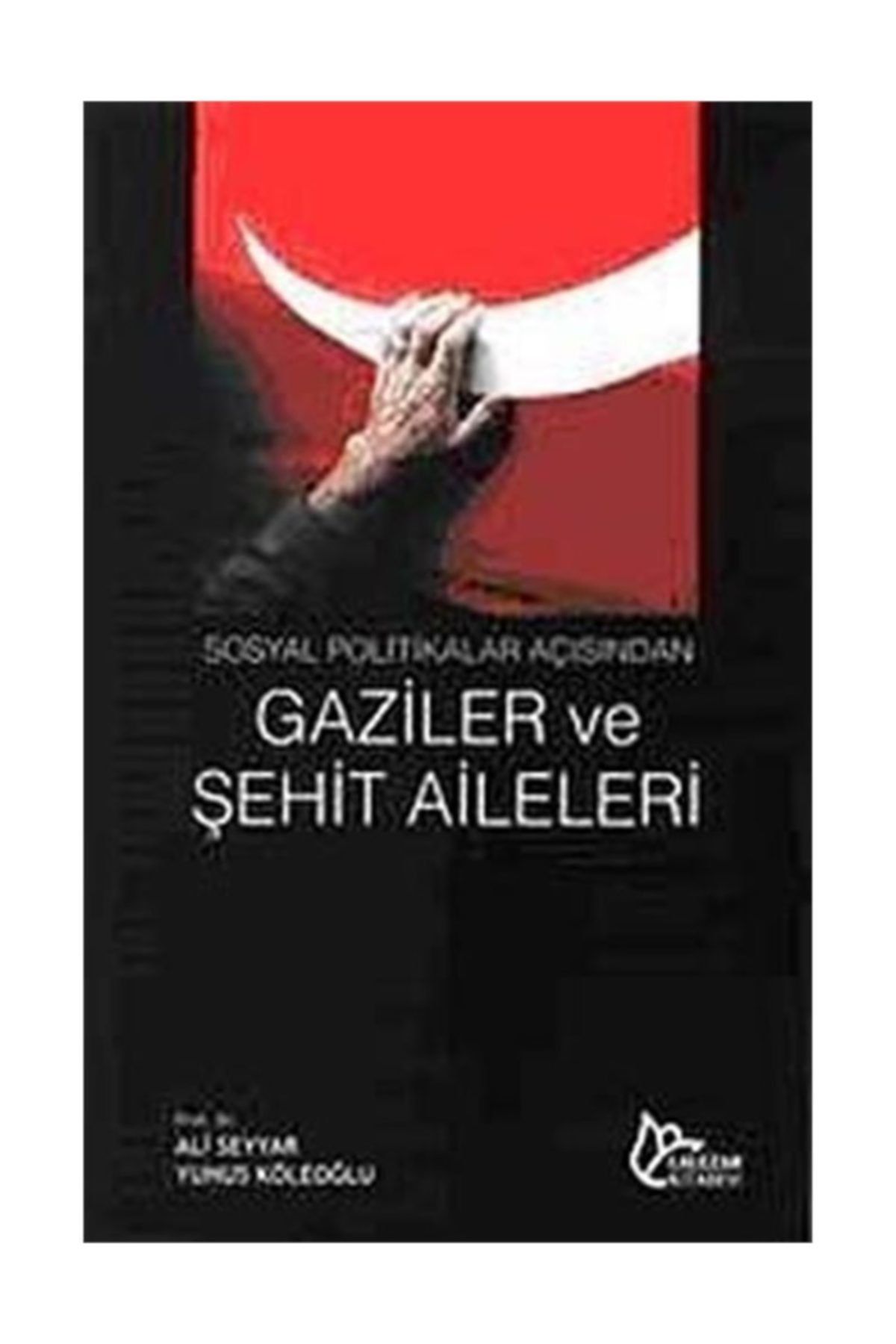 Lalezar Kitabevi Gaziler Ve Şehit Aileleri & Sosyal Politikalar Açısından