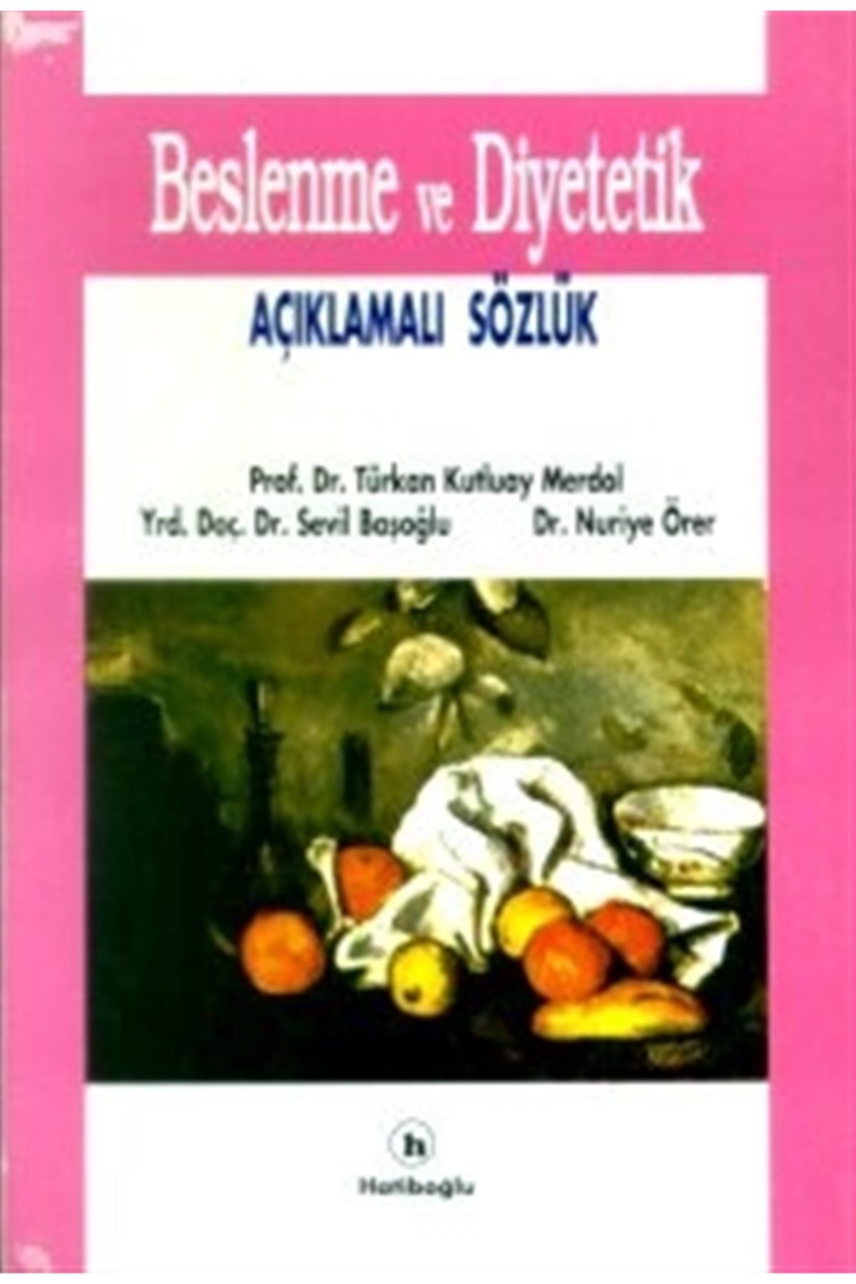 Hatiboğlu Yayınları Beslenme Ve Diyetetik Açıklamalı Sözlük