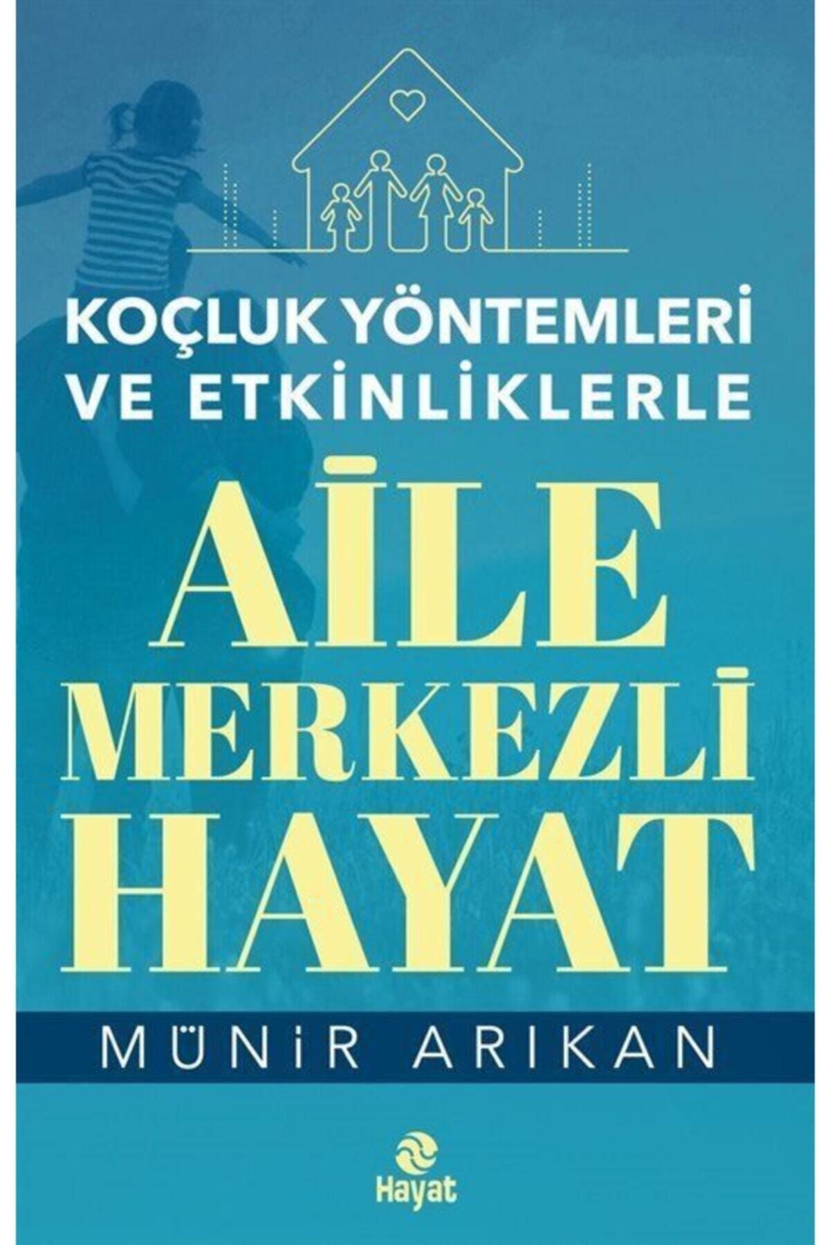 Hayat Yayınları Koçluk Yöntemleri Ve Etkinliklerle Aile Merkezli Hayat