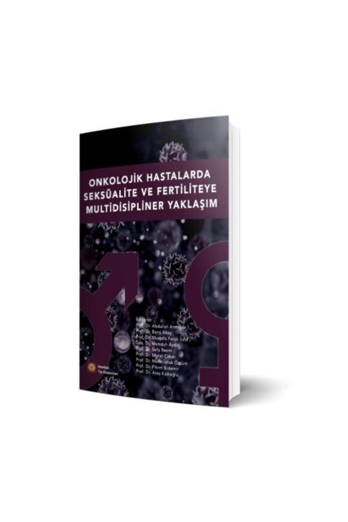 İstanbul Tıp Kitabevi Onkolojik Hastalarda Seksüalite Ve Fertiliteye Multidisipliner Yaklaşım