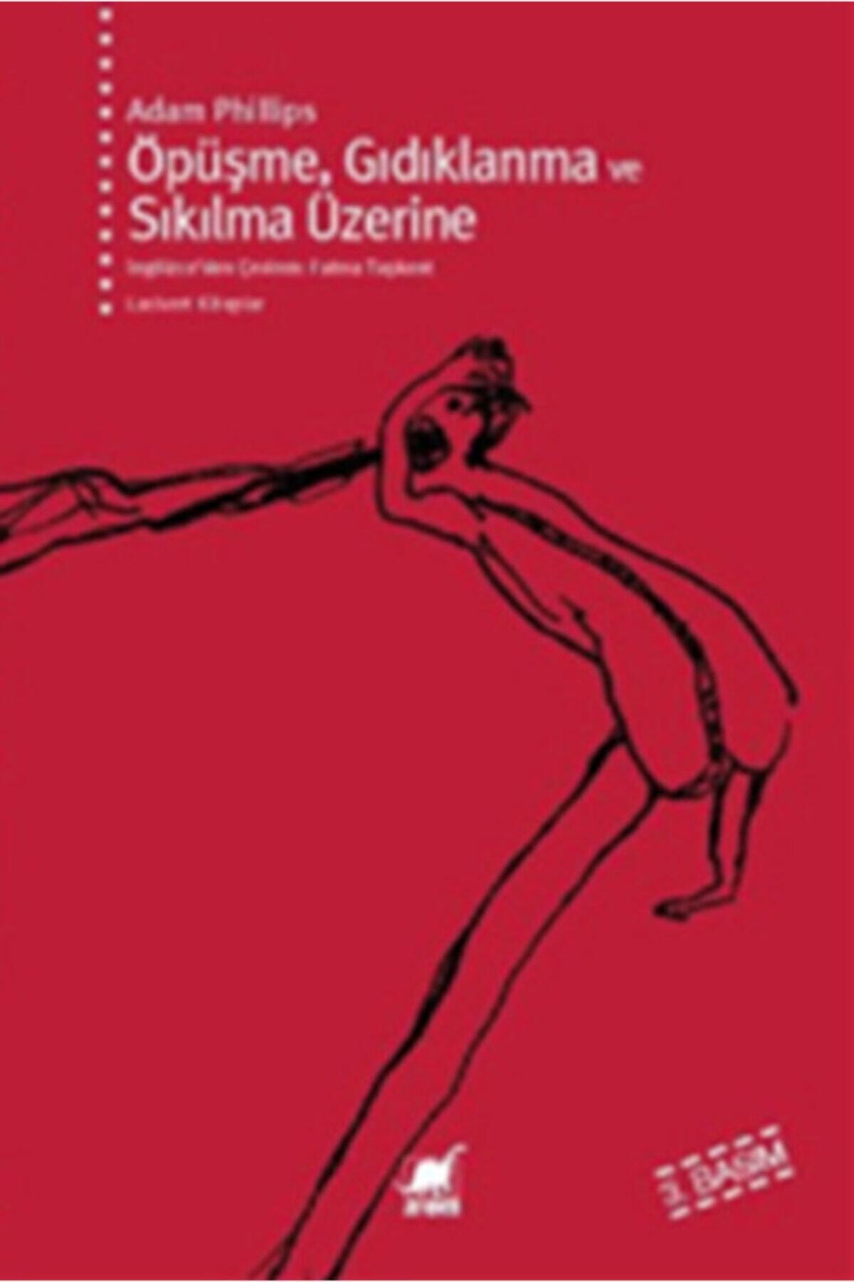 Ayrıntı Yayınları Öpüşme Gıdıklanma ve Sıkılma Üzerine