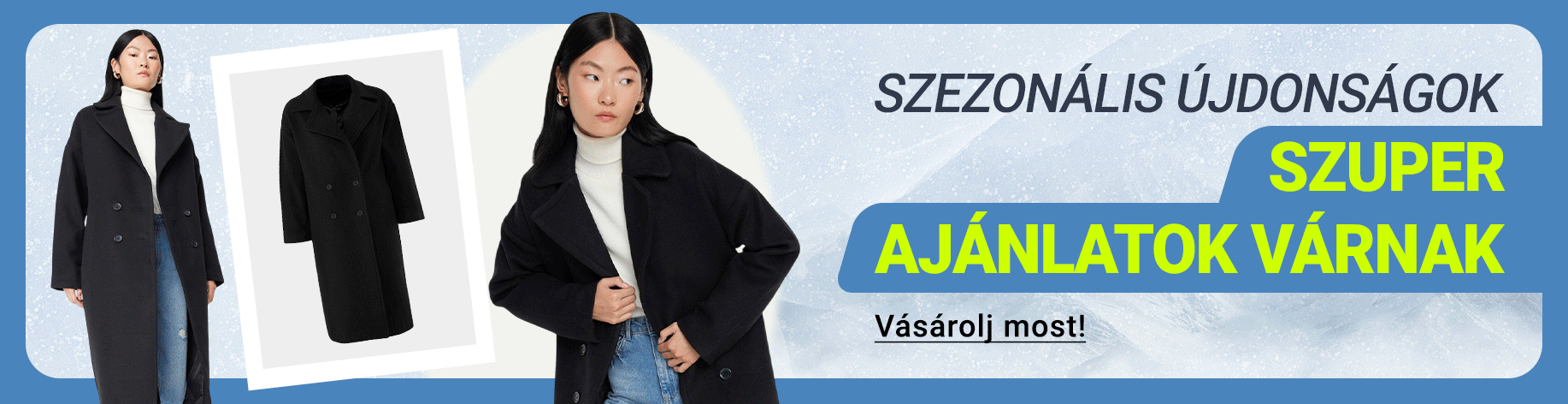 DSBoutiques_bannerListing_huwomen_OutwearTrends_0_1_hu-HU_14.10.2025 09:00_15.11.2025 09:00