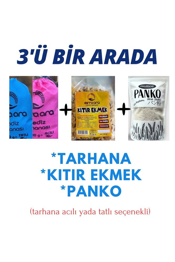 3'Ü BİRARADA ORGANİK TARHANA-KITIR EKMEK-PANKO