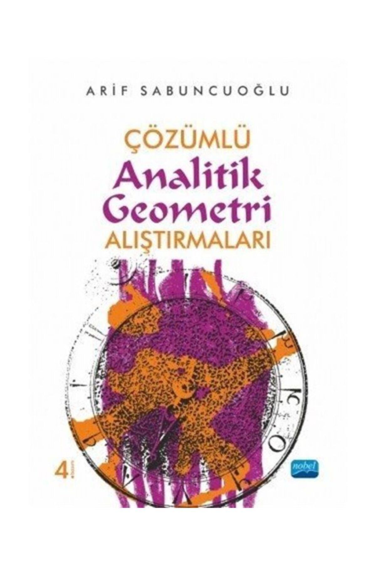 Nobel Çözümlü Analitik Geometri Alıştırmaları - Arif Sabuncuoğlu Nobel Akademi Yayınları