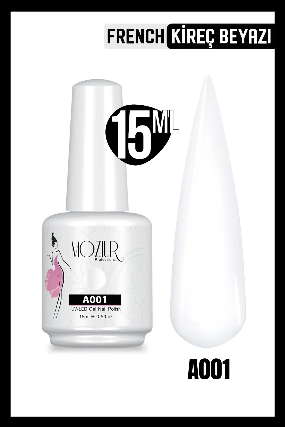 Kalıcı Oje Uv Led A001 (FRENCH KİREÇ BEYAZI) Ana Renkler 15ml