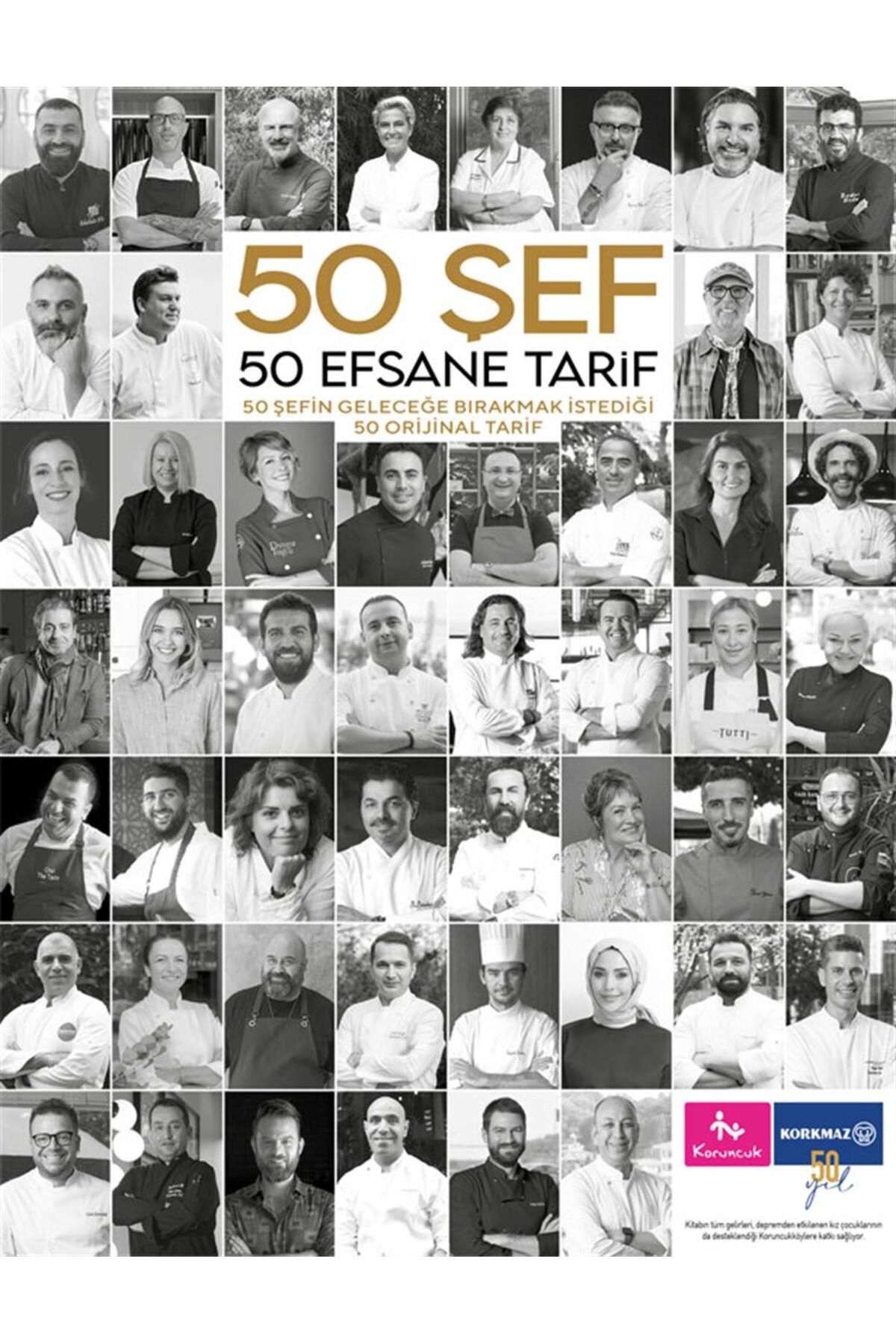 50 Şef 50 Efsane Tarif: 50 Şefin Geleceğe Bırakmak Istediği 50 Orijinal Tarif