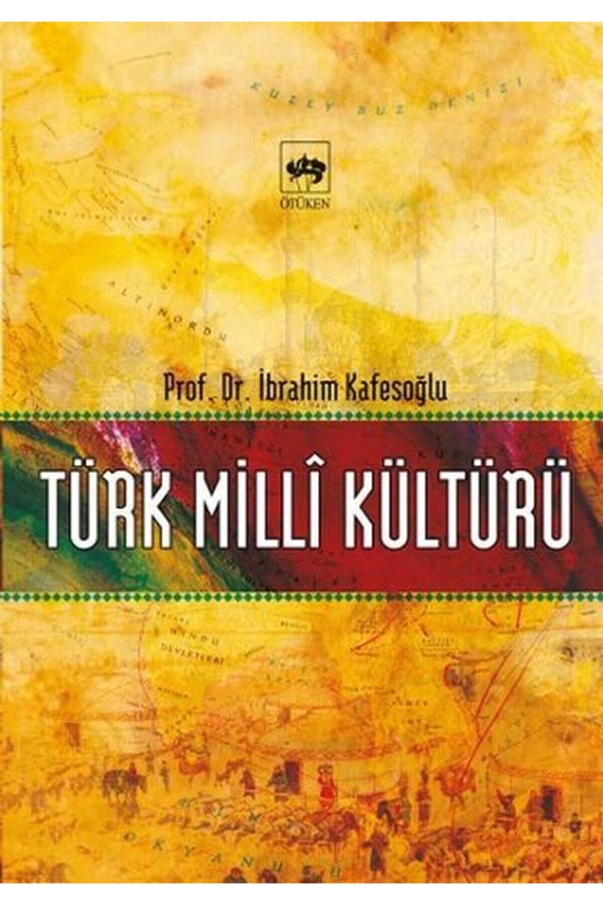 Türk Milli Kültürü Prof. Dr. Ibrahim Kafesoğlu Ötüken Yay.