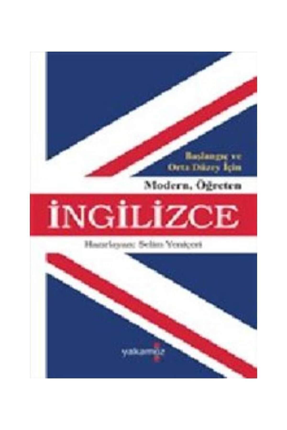 Başlangıç Ve Orta Düzey Için Modern Öğreten Ingilizce - Selim Yeniçeri