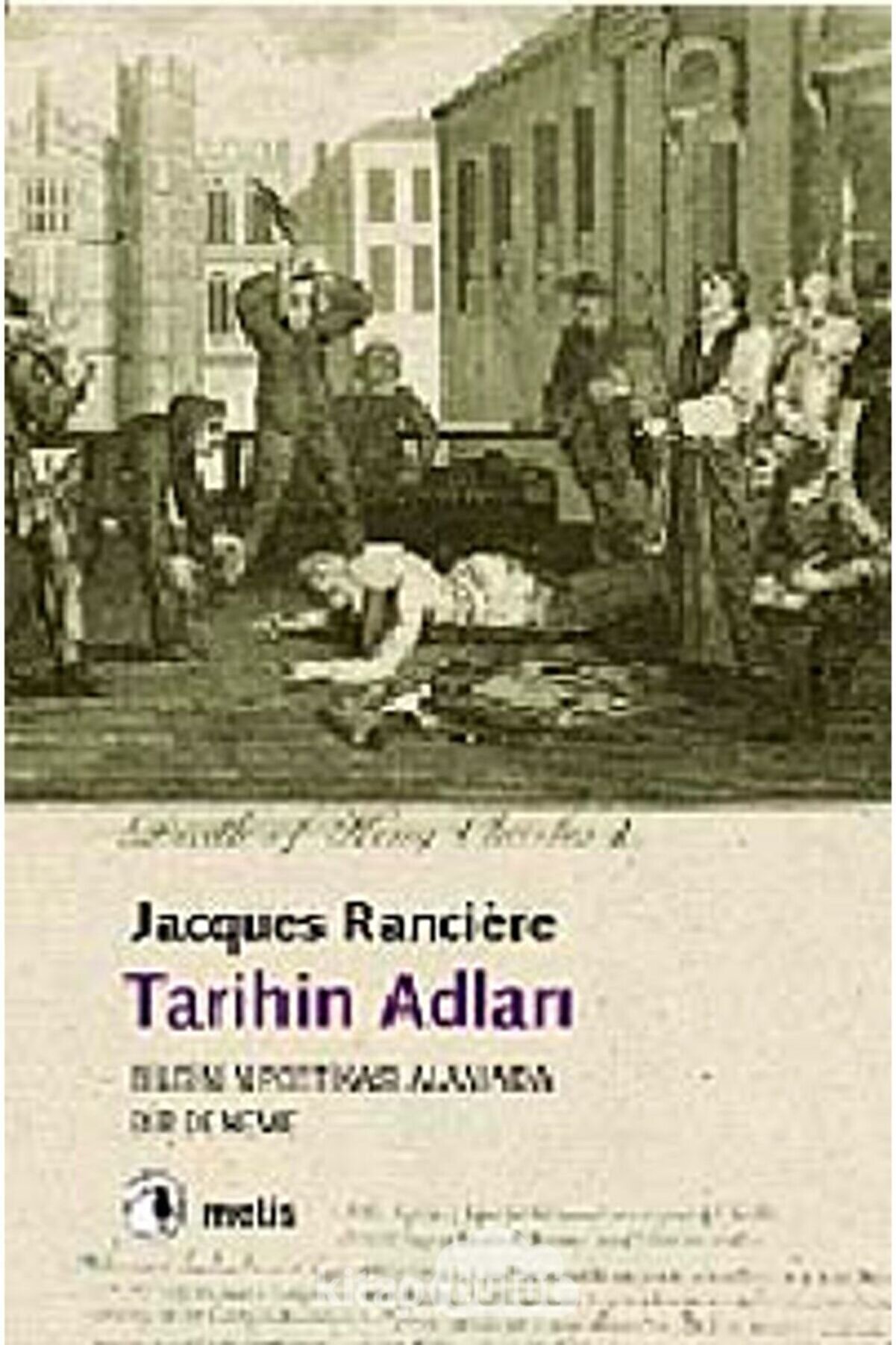 Tarihin Adları &amp;amp; Bilgi Poetikası Alanında Bir Deneme