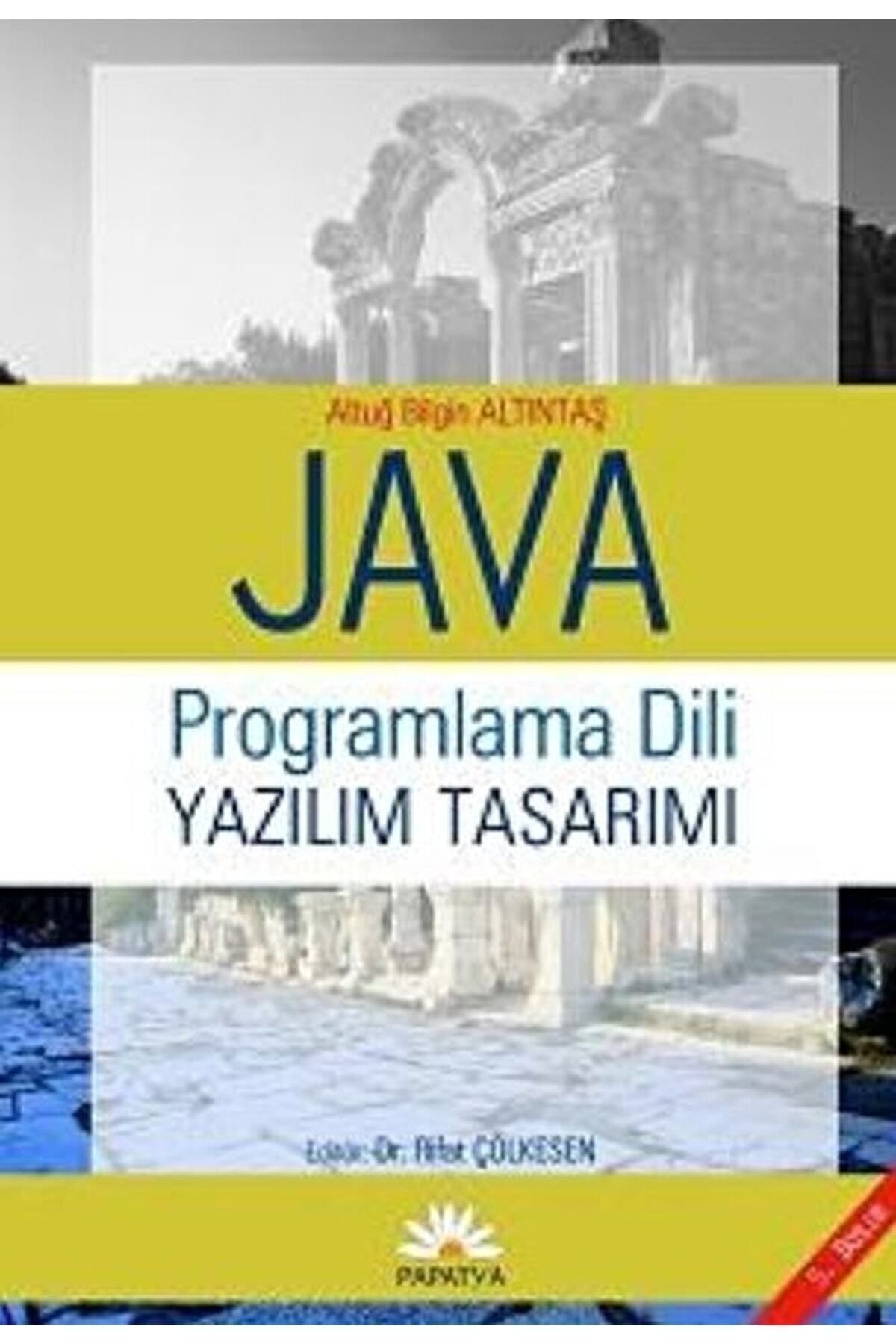 Java Programlama Dili Ve Yazılım Tasarımı / Altuğ B. Altıntaş / / 9789756797402