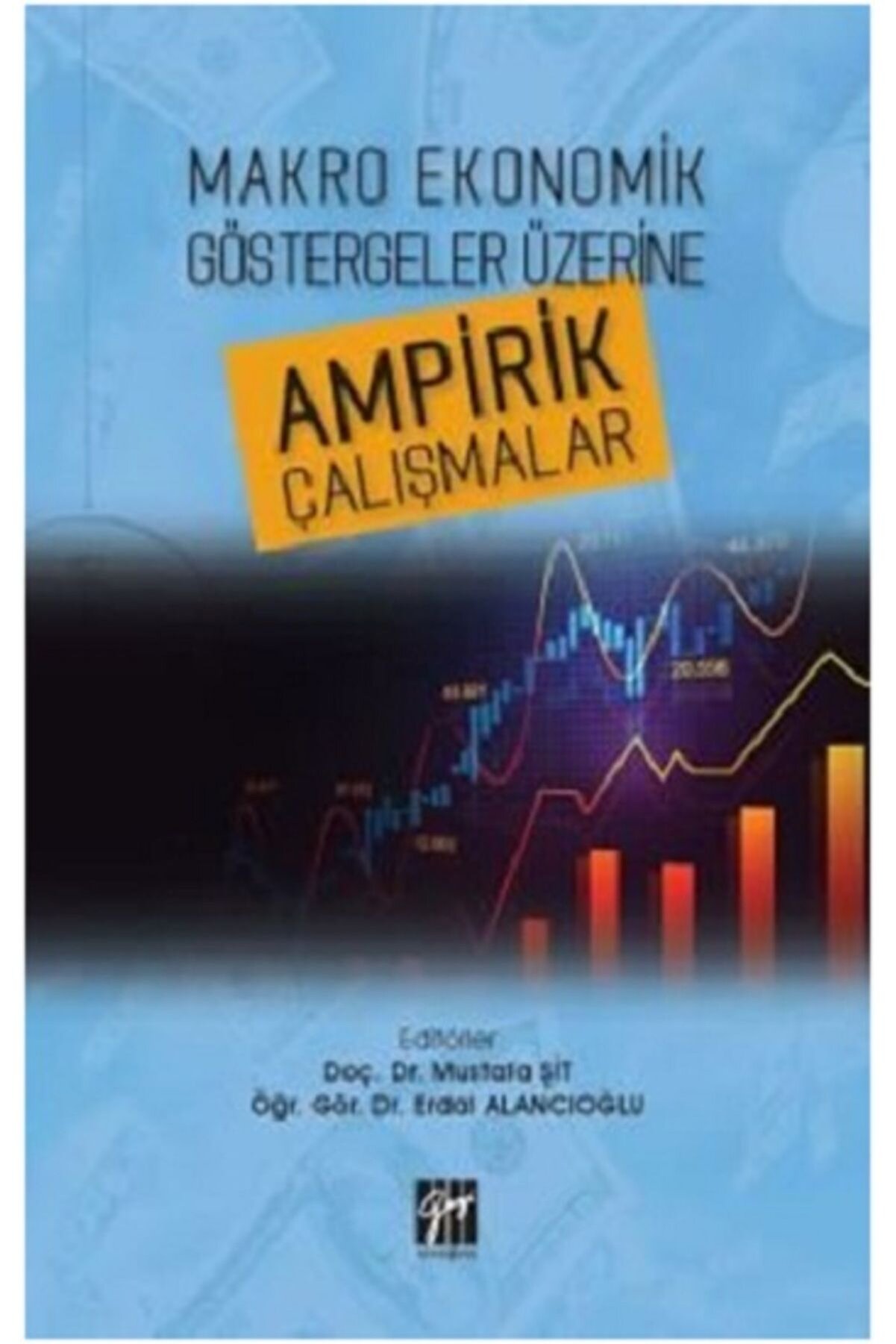 Makro Ekonomik Göstergeler Üzerine Ampirik Çalışmalar-doç.dr. Mus