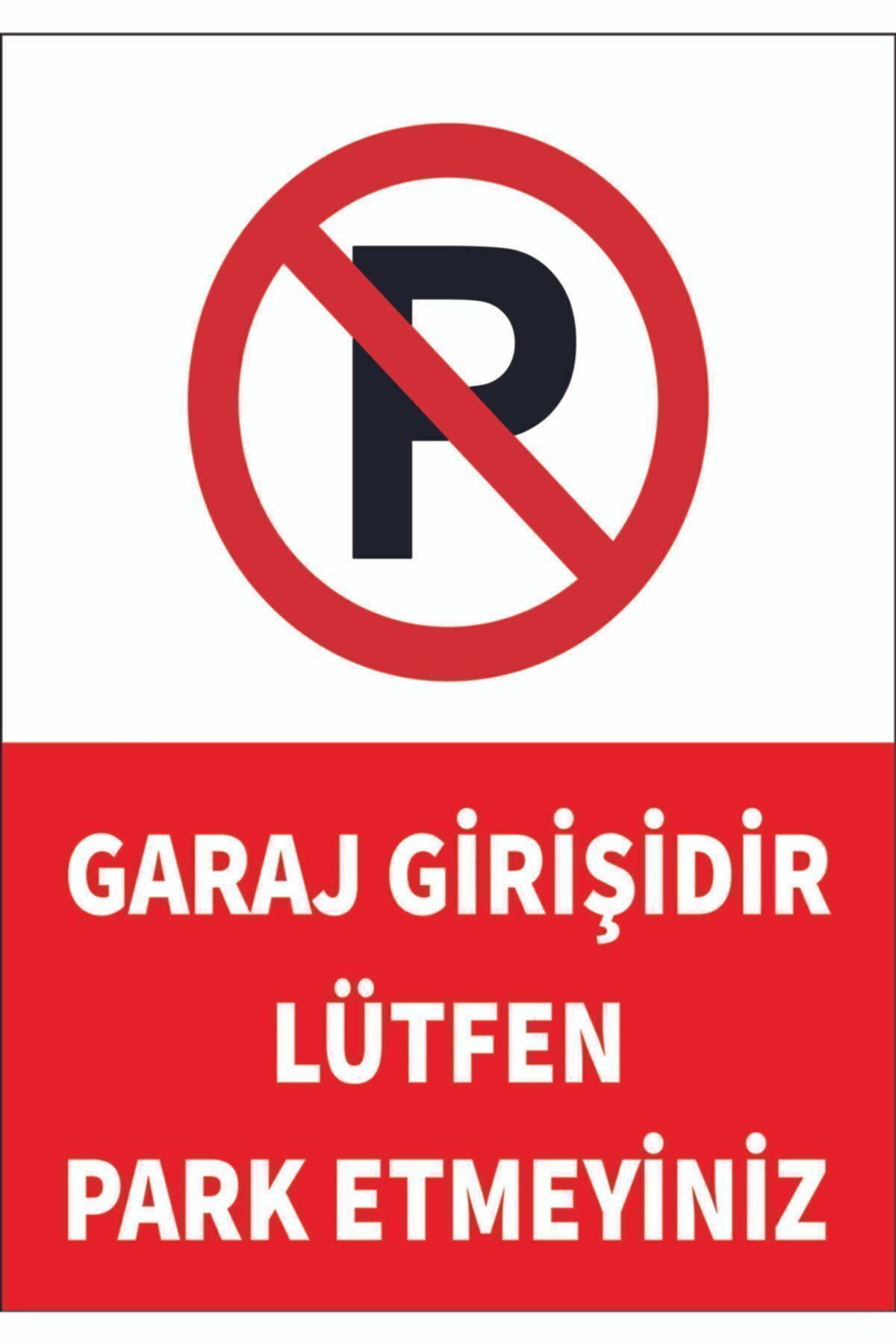 Garaj Girişi Park Yapılmaz Uyarı Levhası 25*35