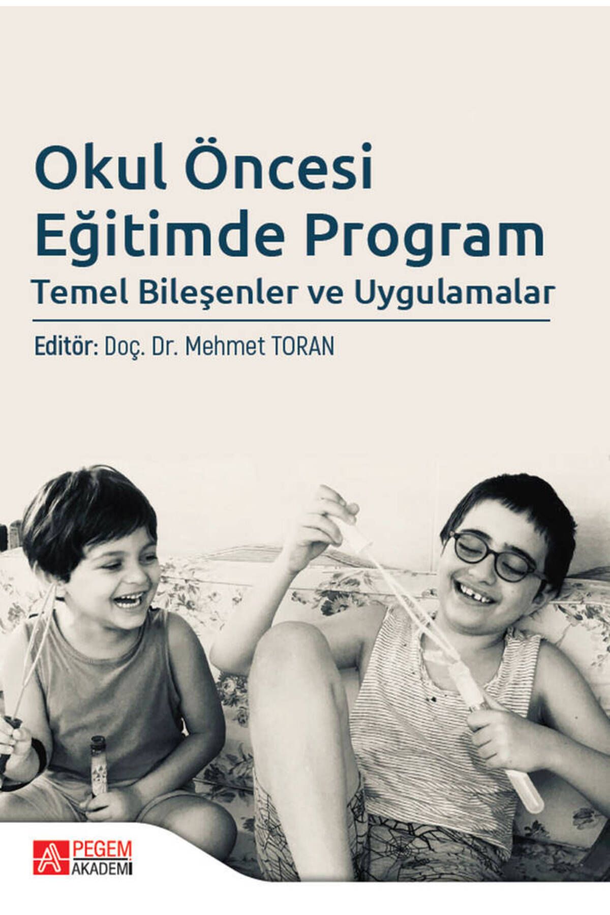 Okul Öncesi Eğitimde Program Temel Bileşenler Ve Uygulamalar