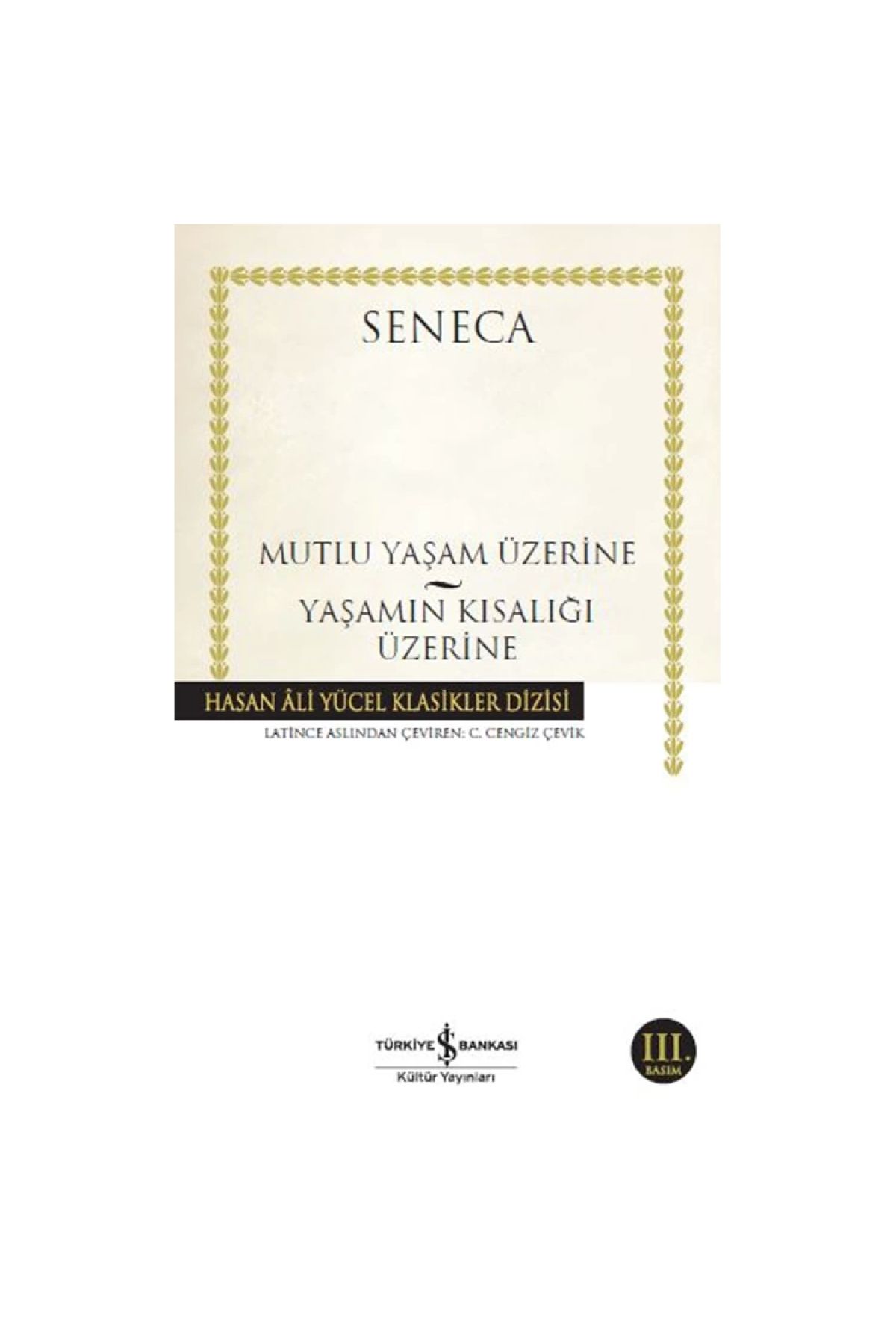 Mutlu Yaşam Üzerine - Yaşamın Kısalığı Üzerine