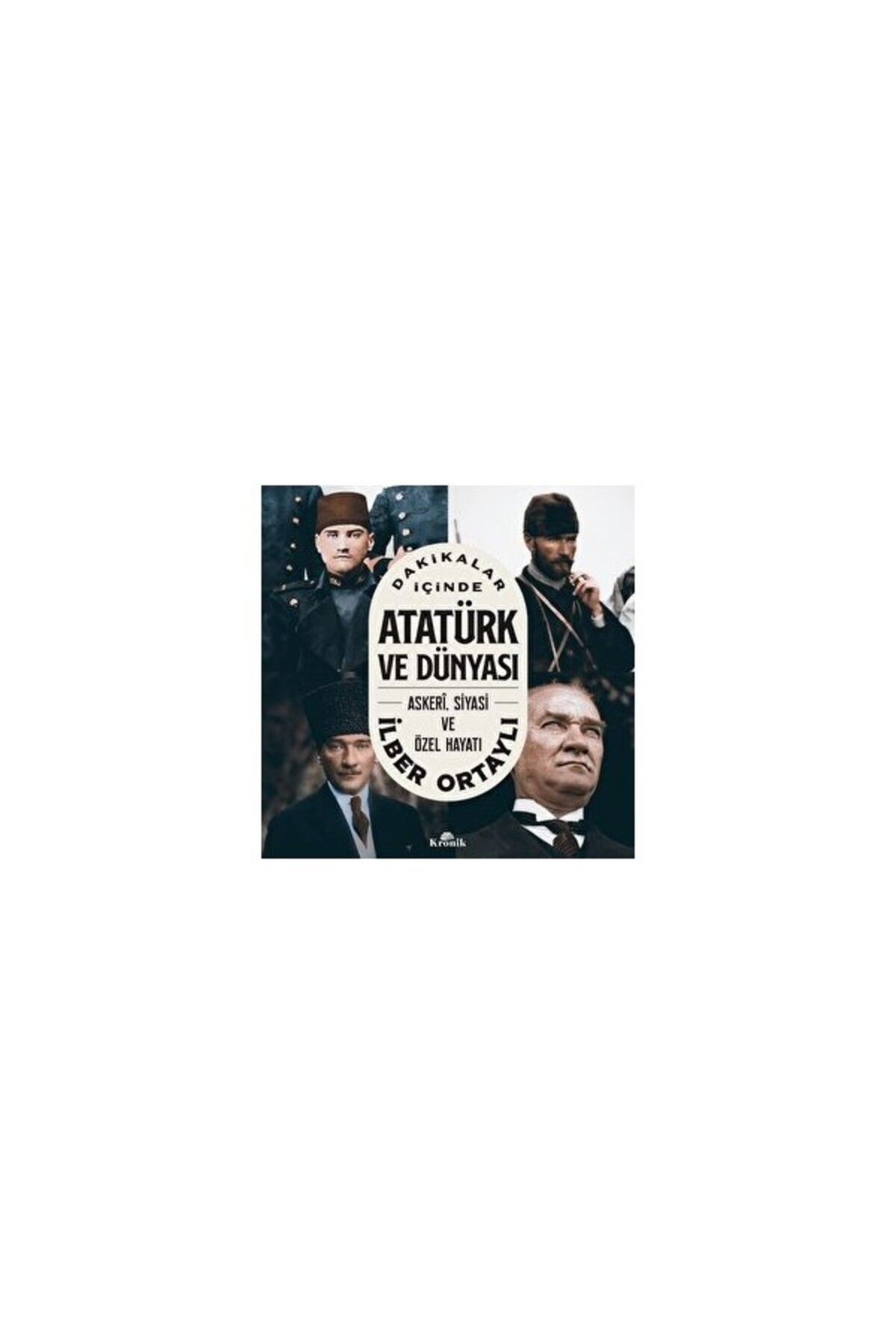 Dakikalar Içinde Atatürk Ve Dünyası / Ilber Ortaylı / / 9786256989177