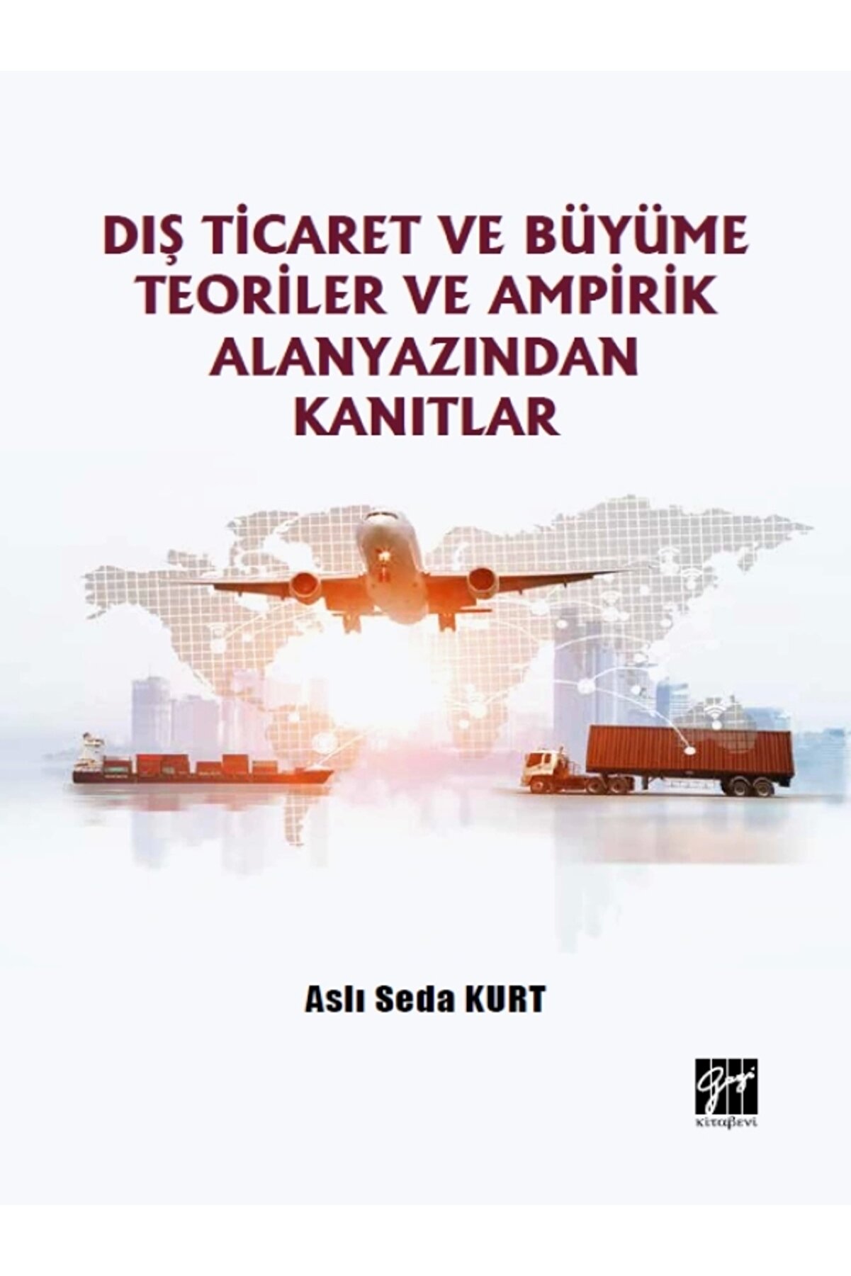 Dış Ticaret ve Büyüme Teoriler ve Ampirik Alanyazından Kanıtlar