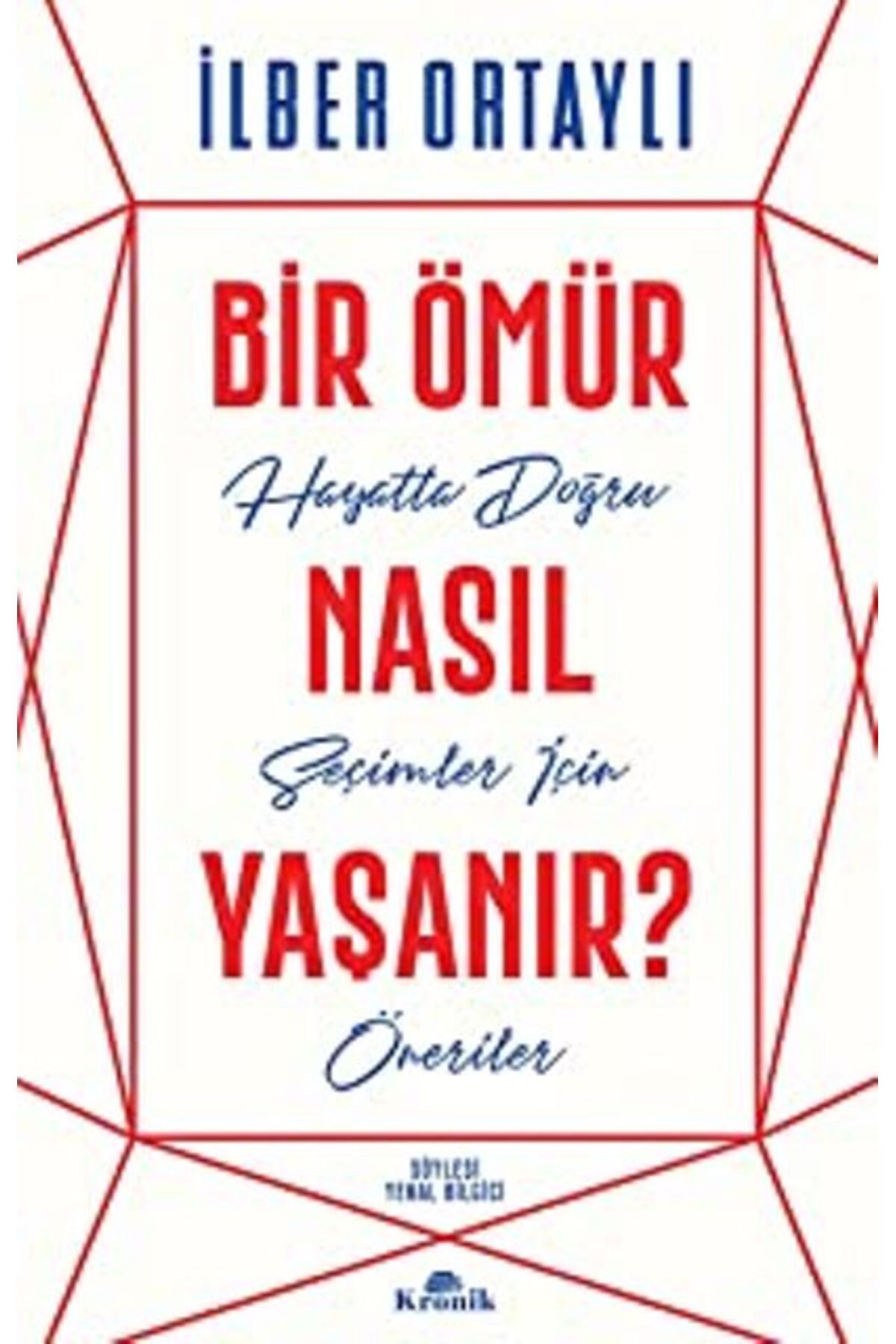 Bir Ömür Nasıl Yaşanır?