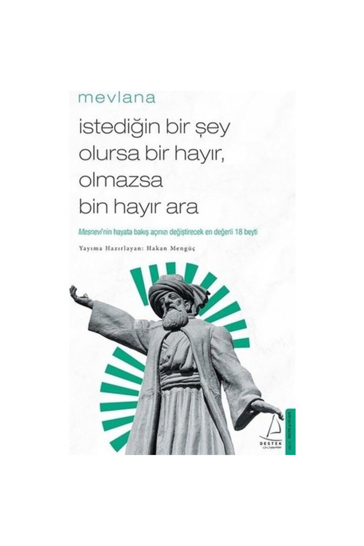 İstediğin Bir Şey Olursa Bir Hayır Olmazsa Bin Hayır Ara