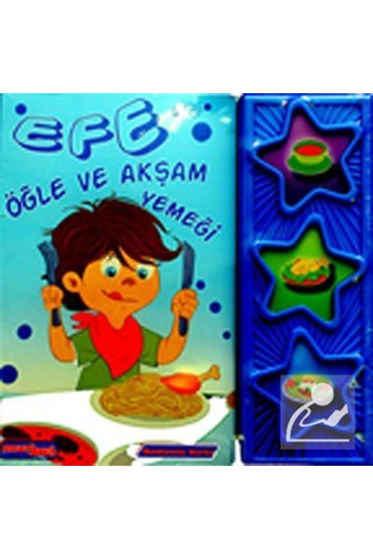 Efe Öğle Ve Akşam Yemeği / Efe Serisi (SESLİ KİTAP) 3-6 Yaş
