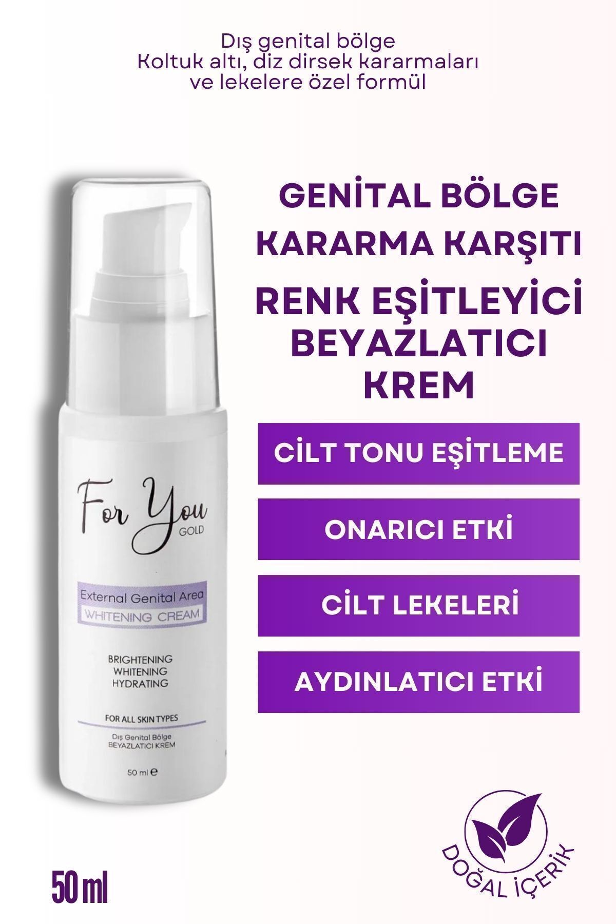 Genital Bölge Kararma Karşıtı(Koltuk altı,Diz,Dirsek ve Dış Genital)Renk Eşitleyici-Beyazlatıcı Krem