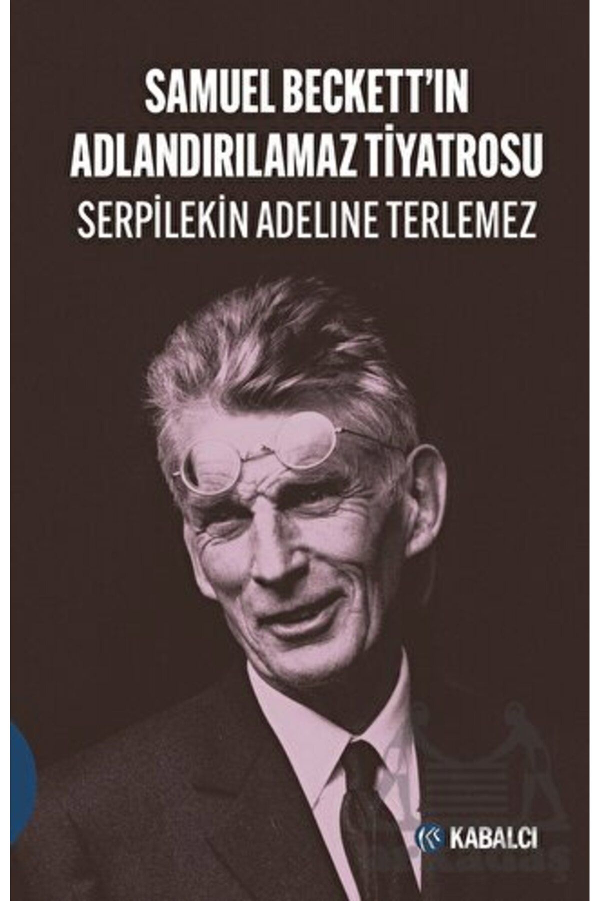 Samuel Beckett’İn Adlandırılamaz Tiyatrosu
