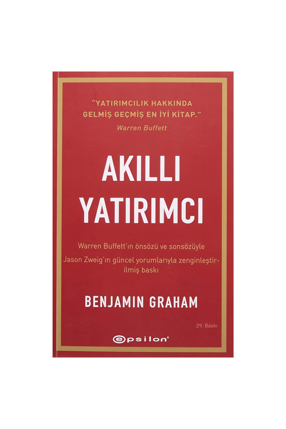 Akıllı Yatırımcı / Benjamin Graham & Warren Buffett & Jason Zweig / Epsilon Yayınları