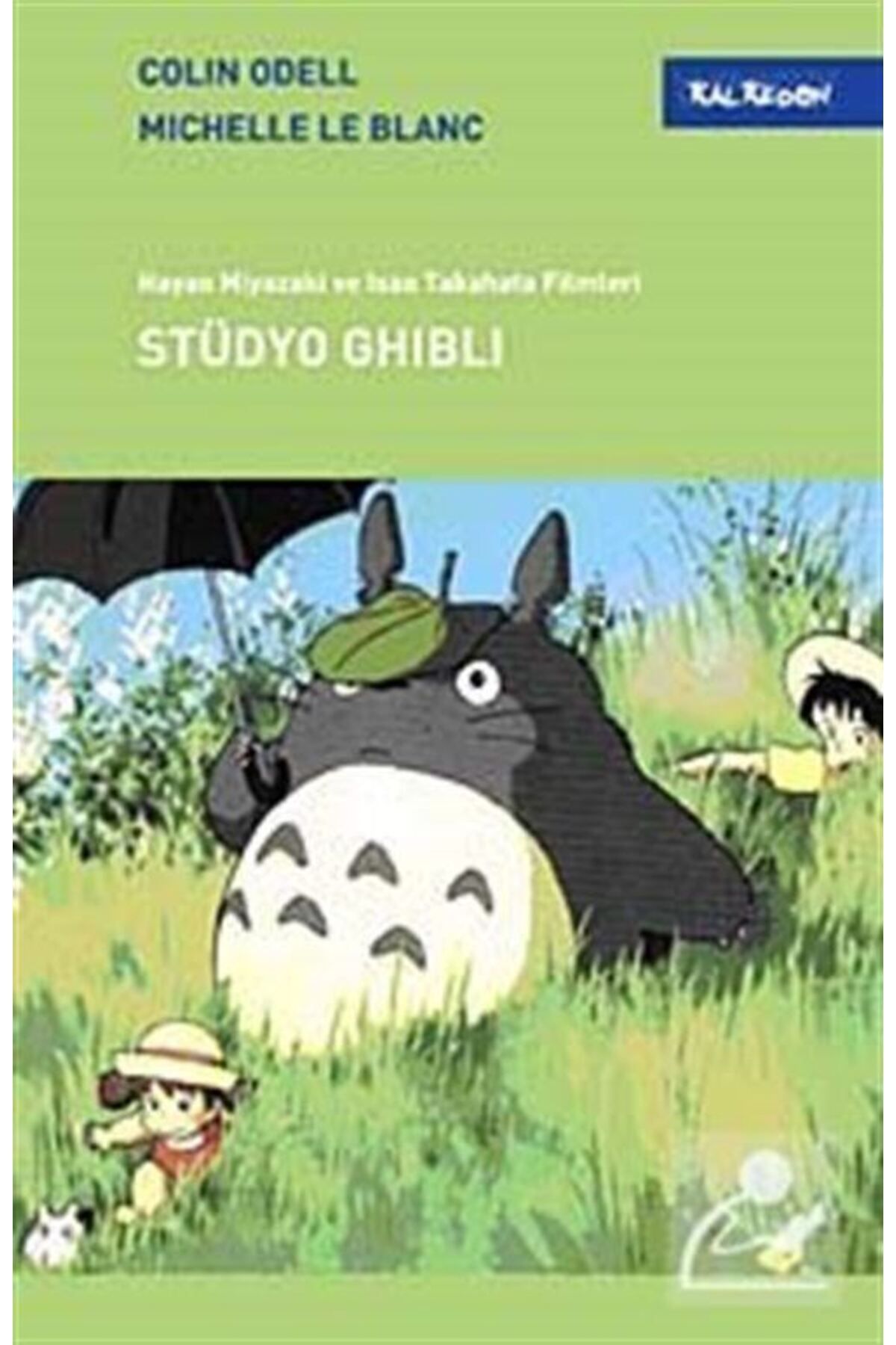 Stüdyo Ghibli - Hayao Miyazaki Ve Isao Takahata Filmleri - Colin Odell,michelle Le Blanc